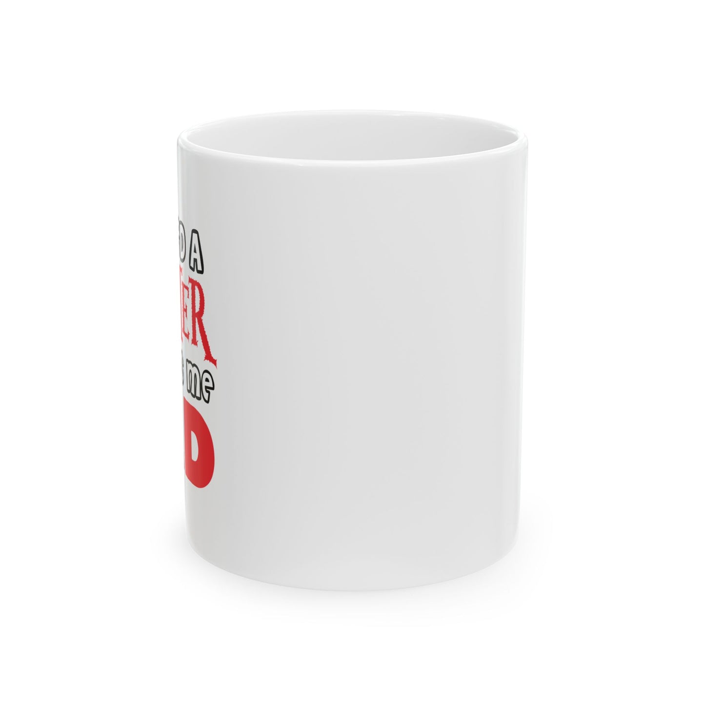 I CREATED A MONSTER FUNNY SARCASTIC MUG