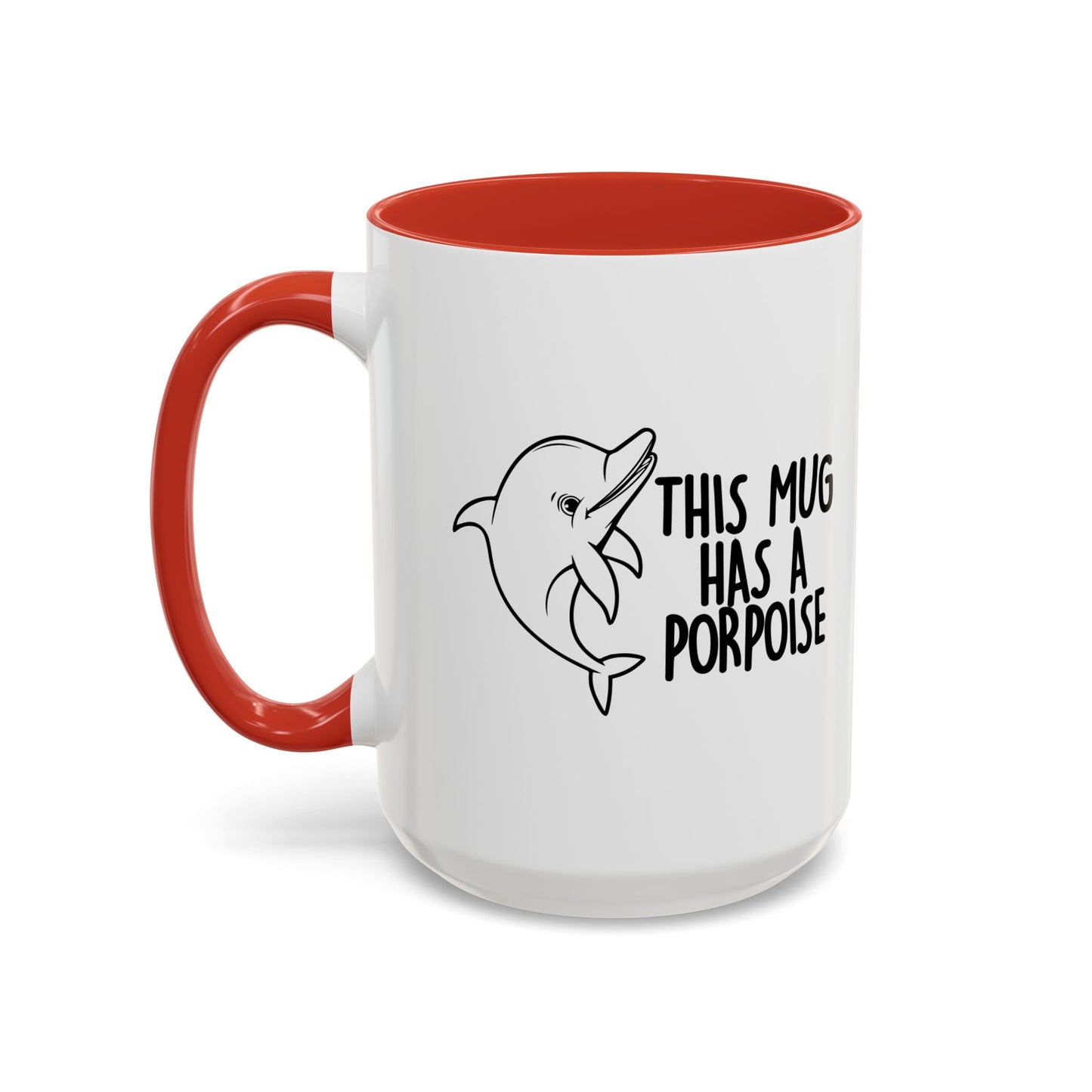 THIS MUG HAS A PROPOISE Accent BiColor Funny Sarcastic Mug