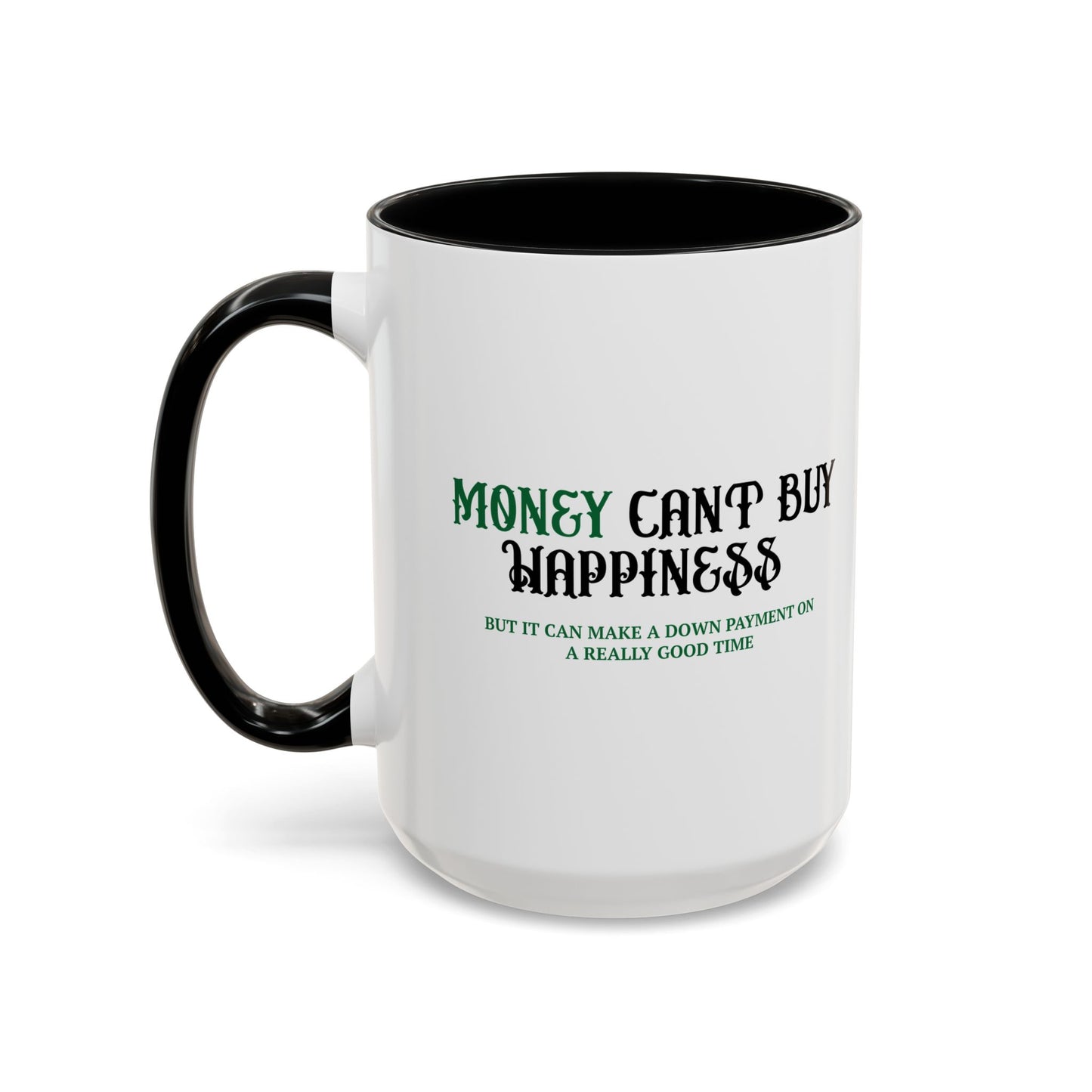 MONEY CANT BUY HAPPINESS Accent BiColor Funny Sarcastic Mug