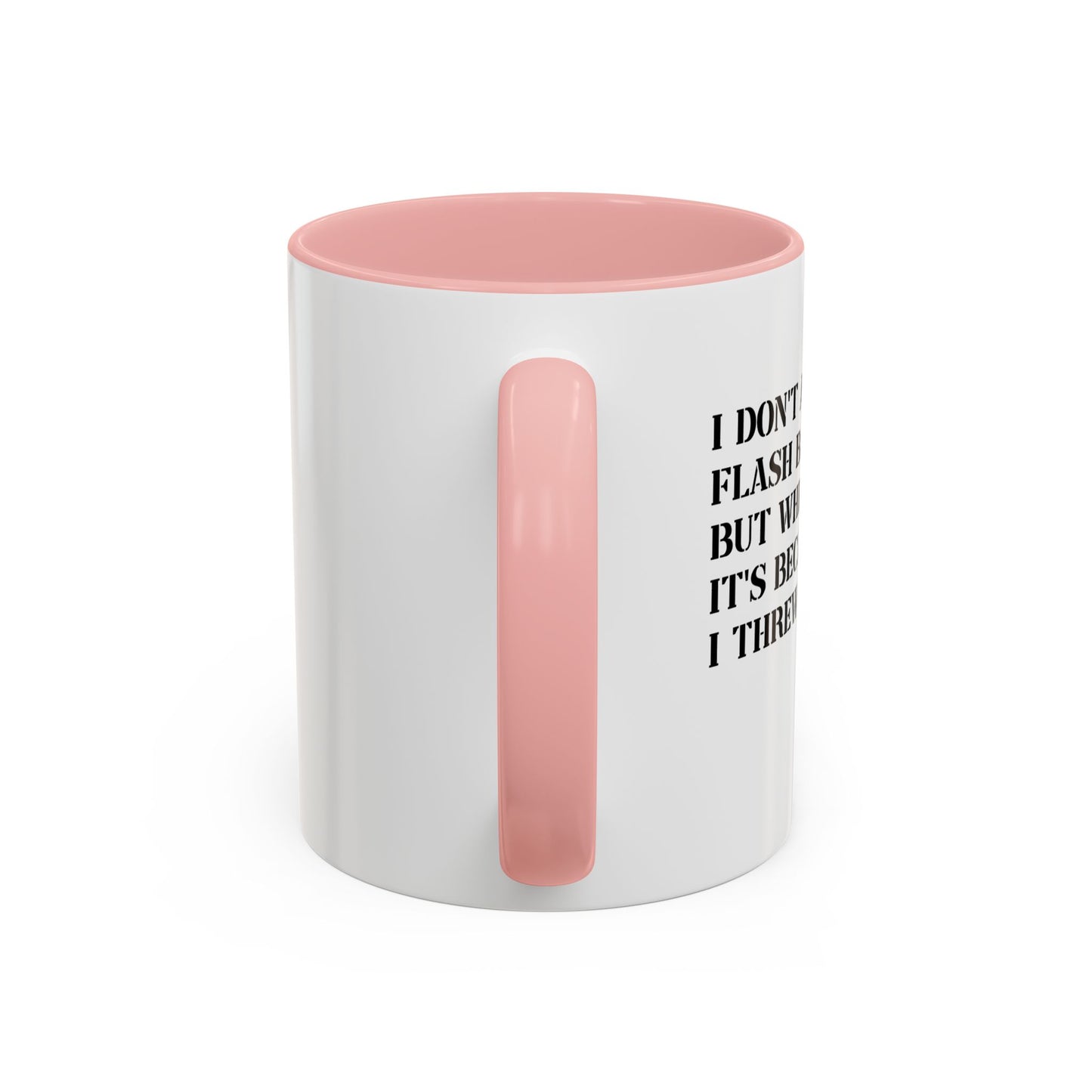 I DON'T ALWAYS GET FLASH BANGED Accent BiColor Funny Sarcastic Mug