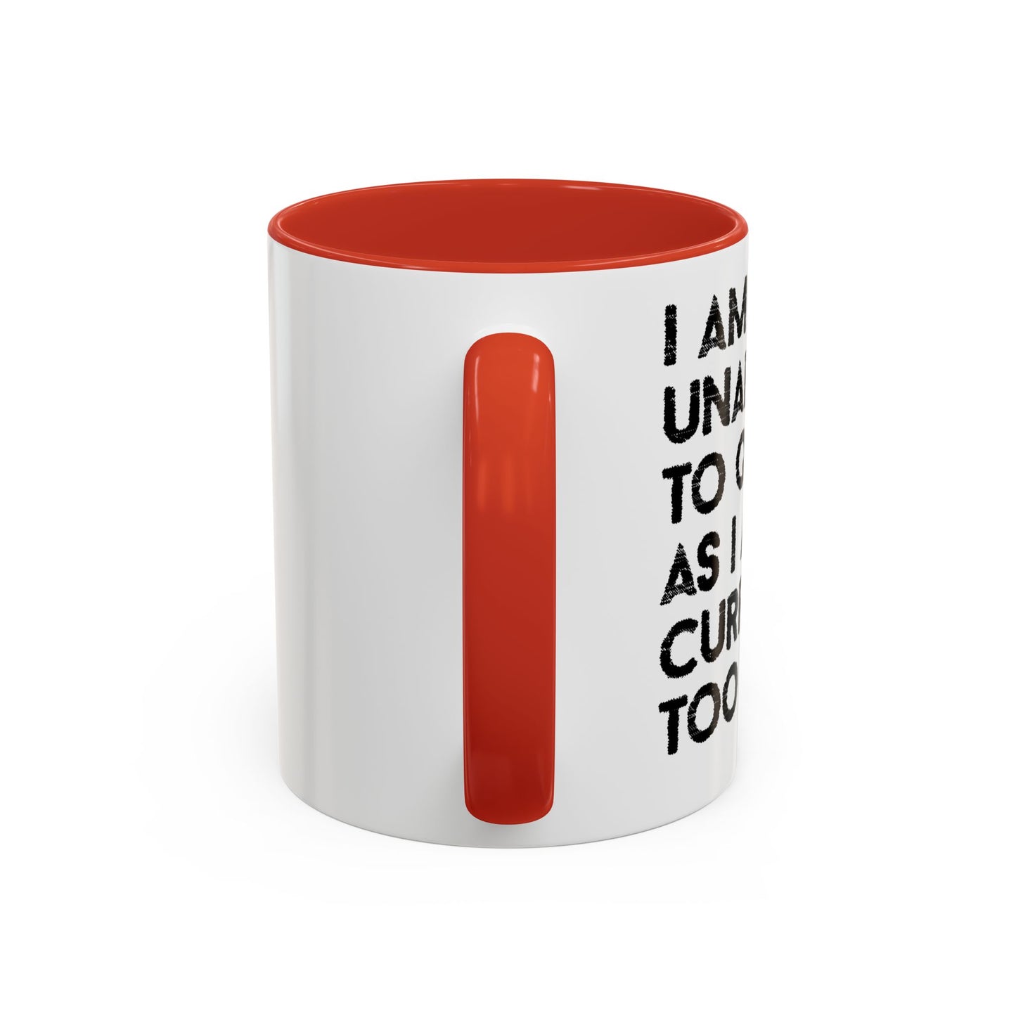 I AM UNABLE TO QUIT Accent BiColor Funny Sarcastic Mug