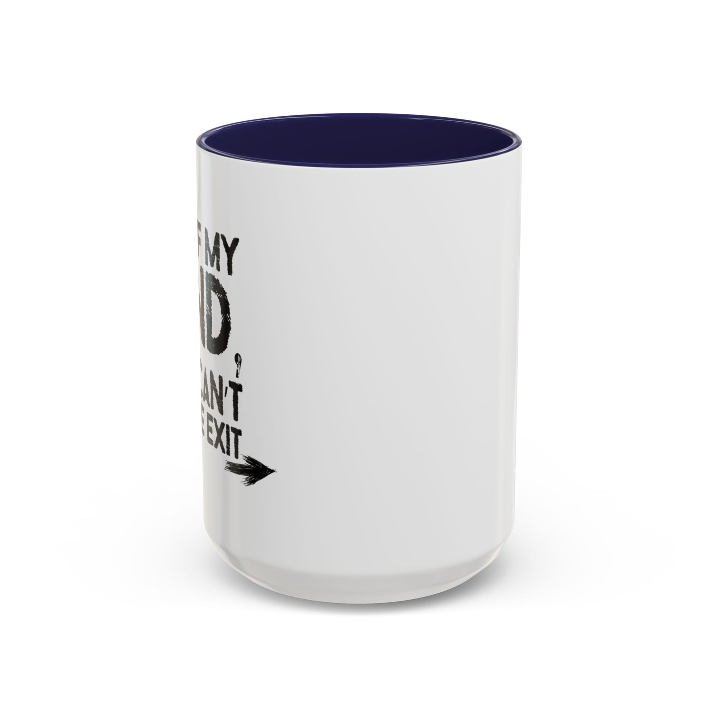 OUT OF MY MIND Accent BiColor Funny Sarcastic Mug