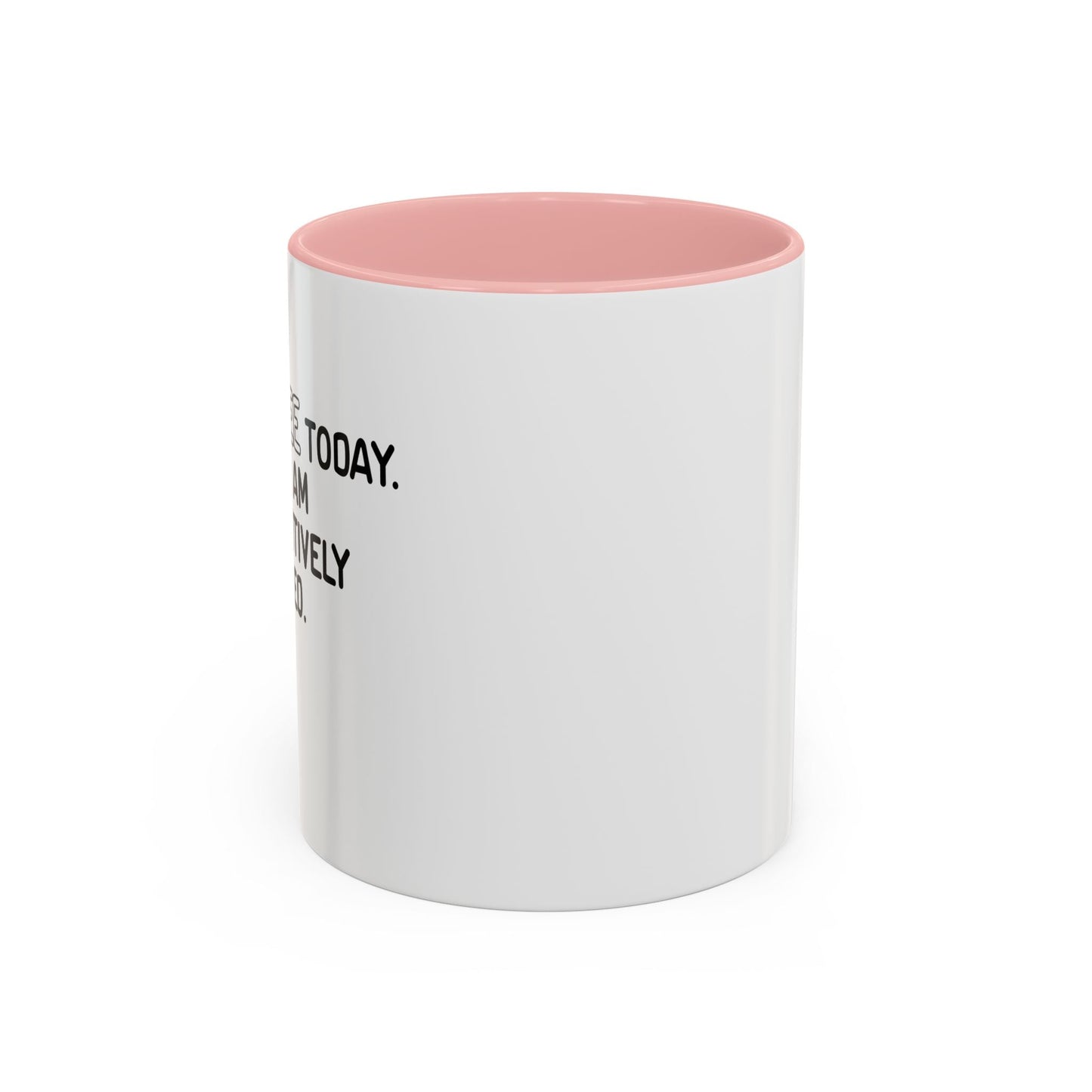 NOT FREE TODAY Accent BiColor Funny Sarcastic Mug