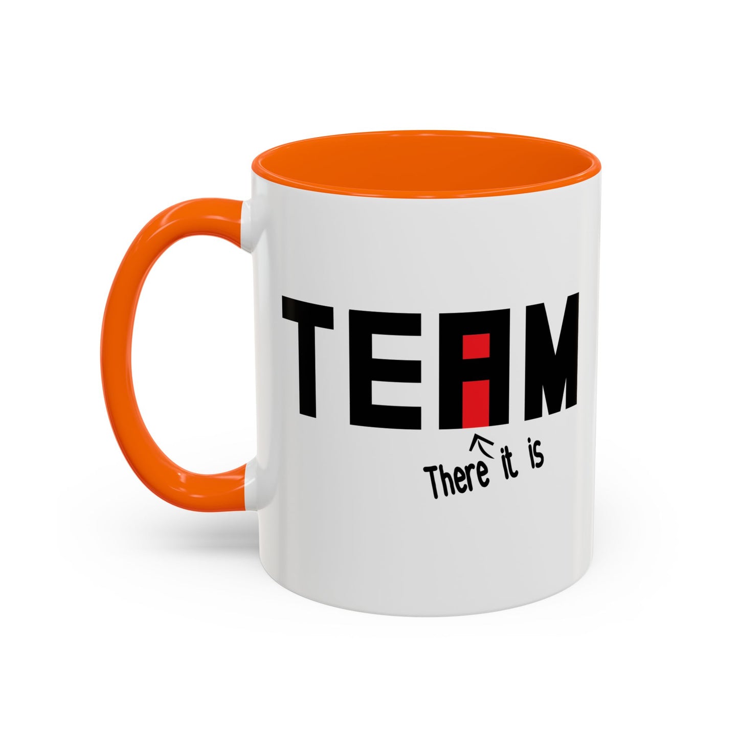 THERE IT IS Accent BiColor Funny Sarcastic Mug