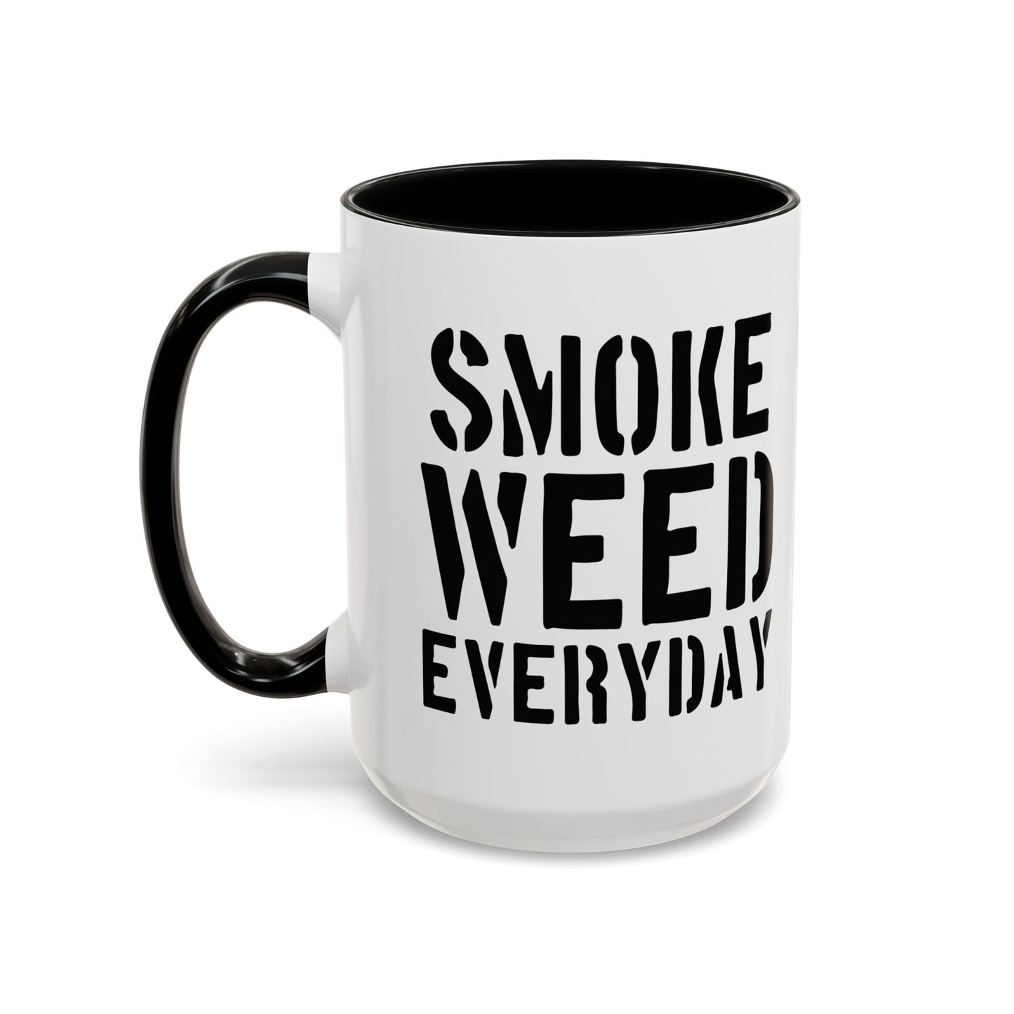 SMOKE WEED EVERYDAY Accent BiColor Funny Sarcastic Mug