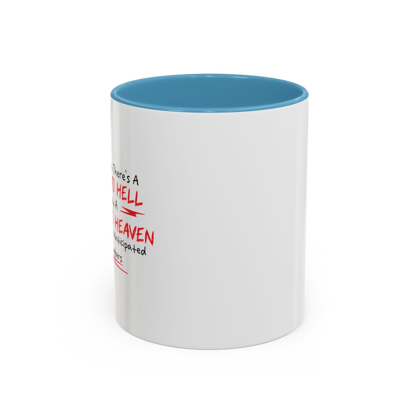 The Fact That There's A Highway To Hell and Only A Stairway To Heaven Says A Lot Accent BiColor Funny Sarcastic Mug