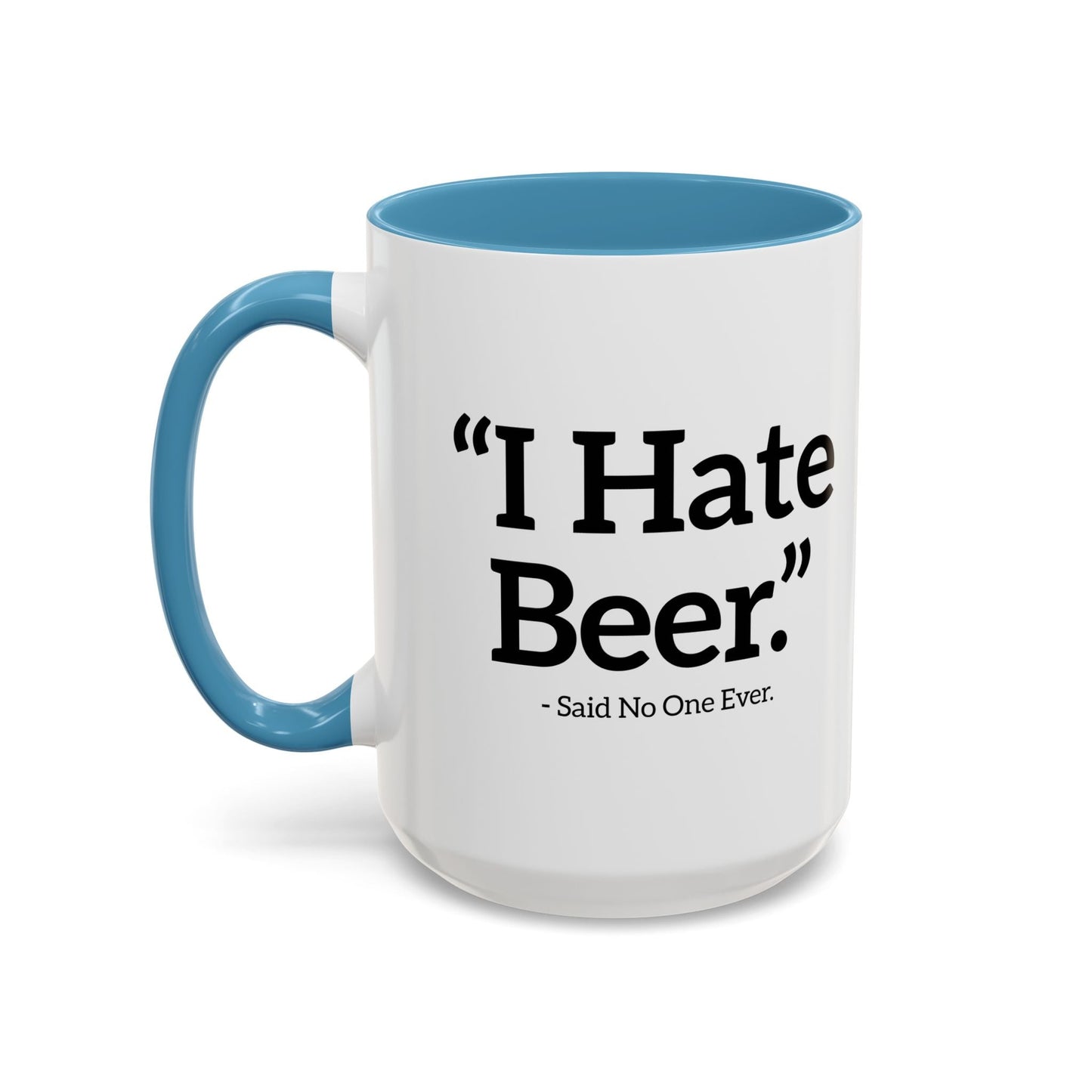 I HATE BEER. Accent BiColor Funny Sarcastic Mug