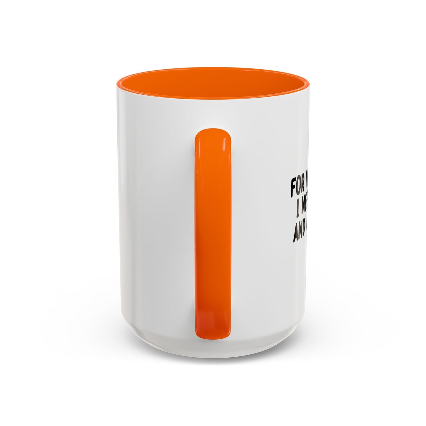 FOR MY NEXT Accent BiColor Funny Sarcastic Mug