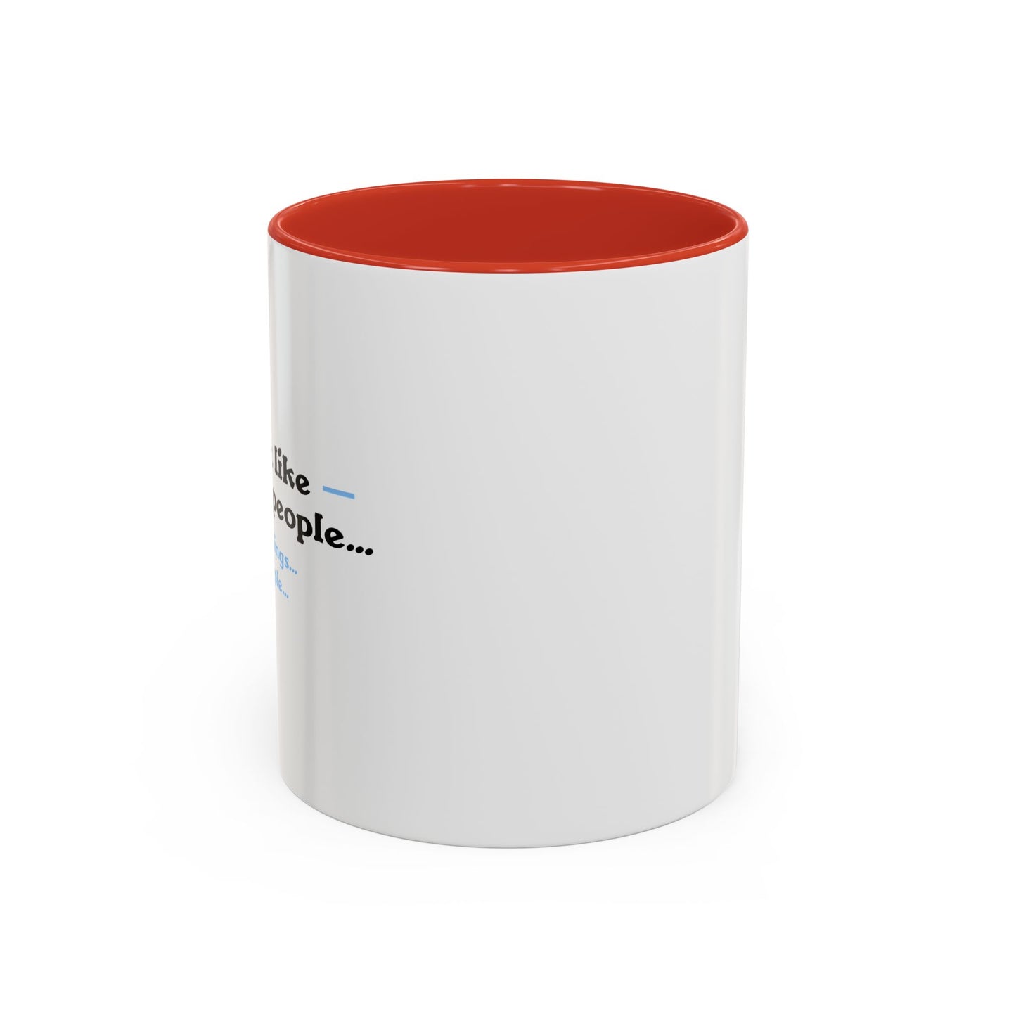 I DON'T LIKE MORNING PEOPLE Accent BiColor Funny Sarcastic Mug