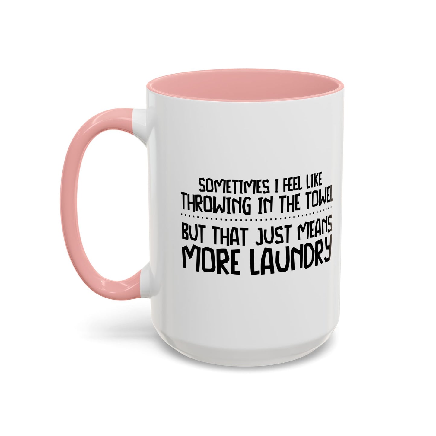 I FEEL LIKE THROWING IN THE TOWEL Accent BiColor Funny Sarcastic Mug