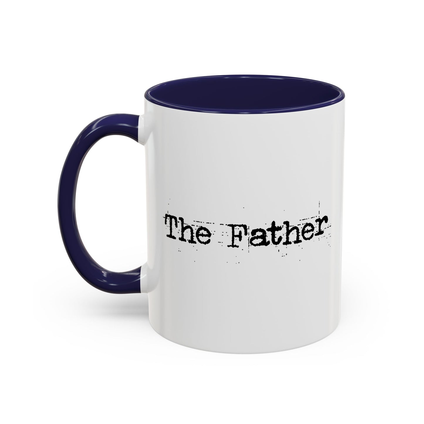 THE FATHER Accent BiColor Funny Sarcastic Mug