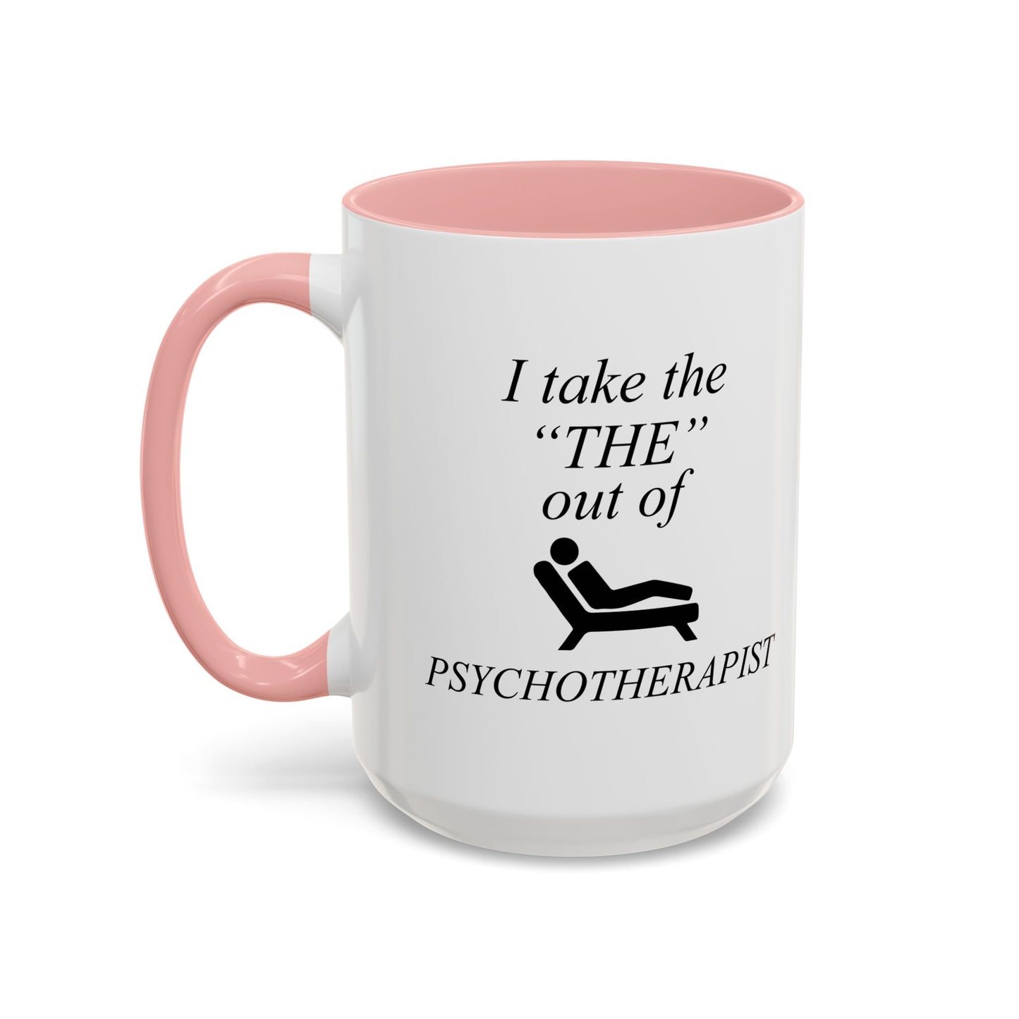 PSYCHOTHERAPIST Accent BiColor Funny Sarcastic Mug