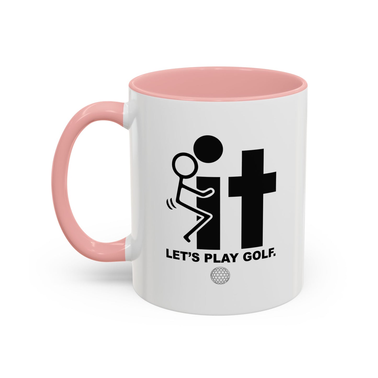 LET’S PLAY GOLF. Accent BiColor Funny Sarcastic Mug