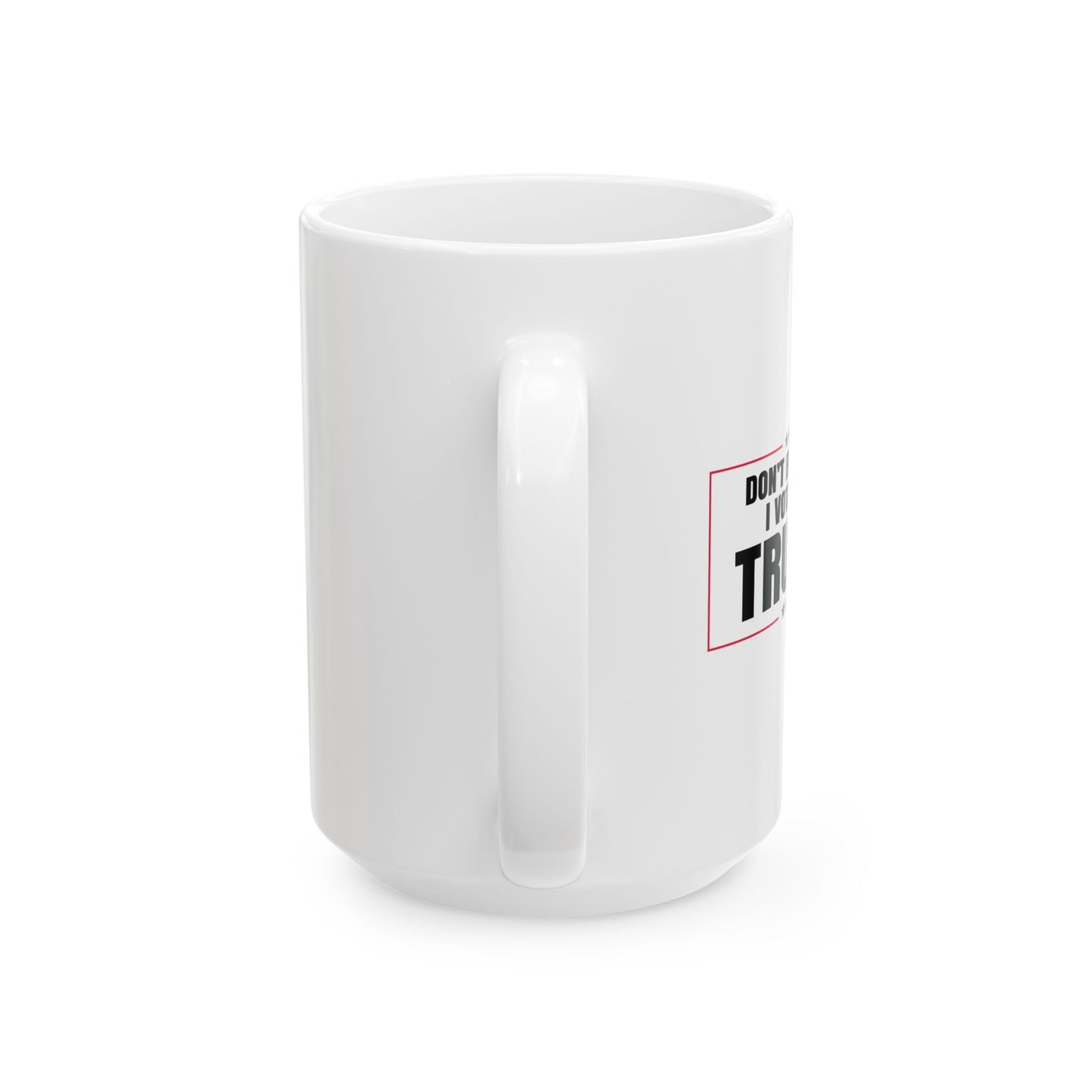 I VOTED FOR TRUMP FUNNY SARCASTIC WHITE MUG