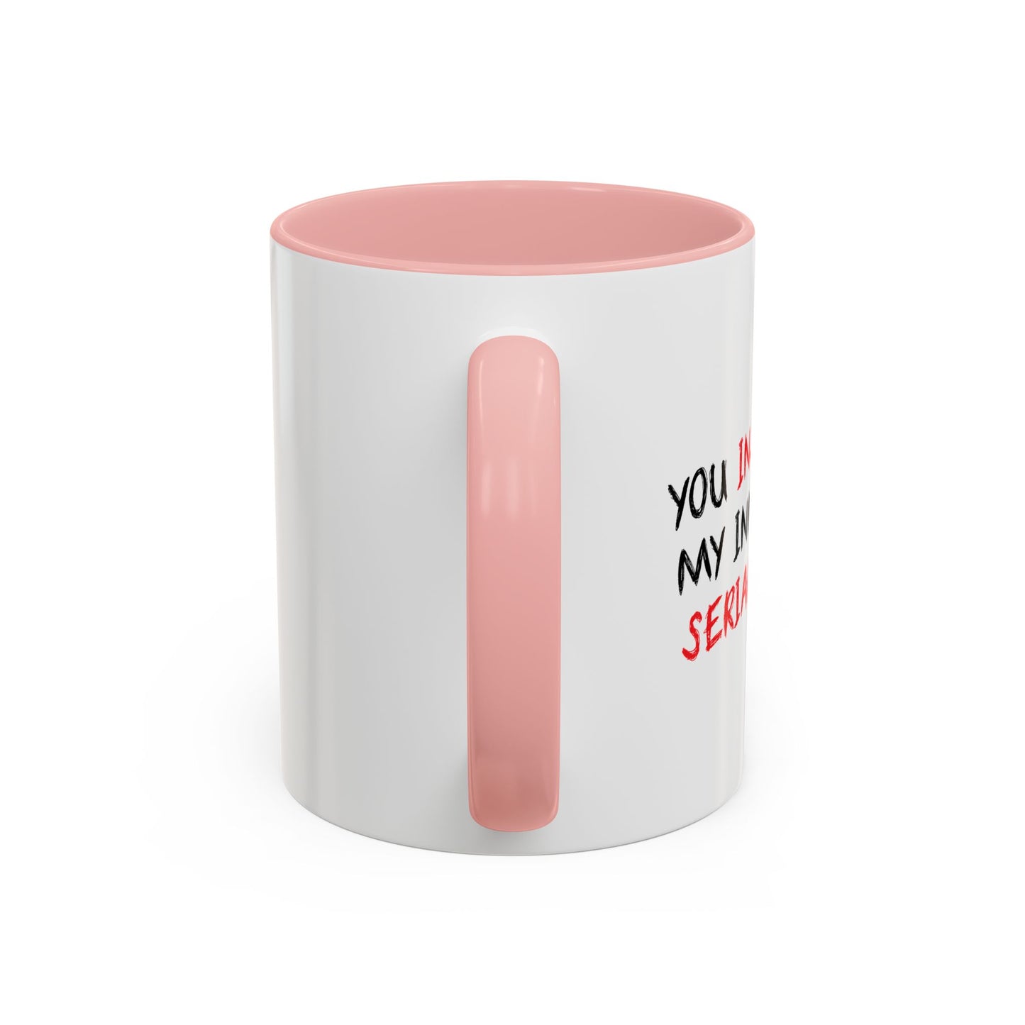 YOU INSPIRE MY INNER SERIAL KILLER Accent BiColor Funny Sarcastic Mug