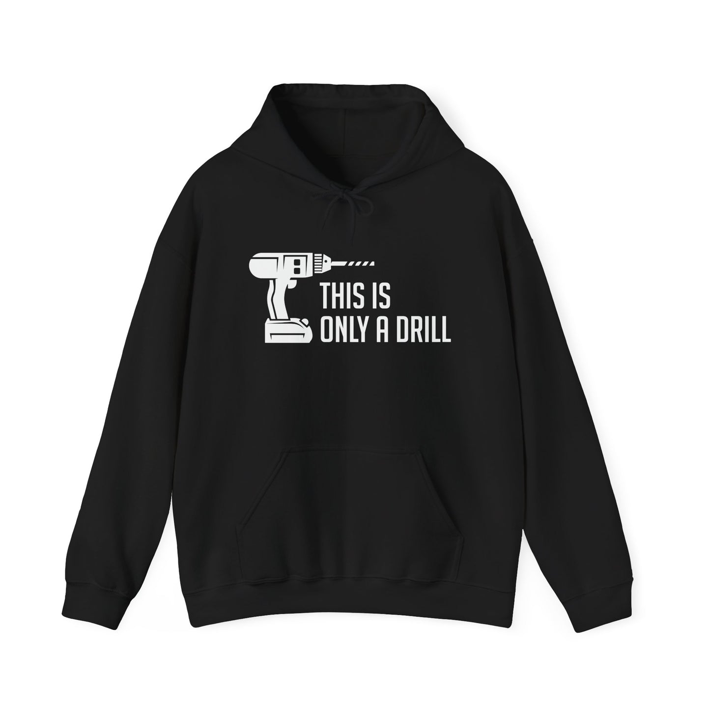 THIS IS ONLY A DRILL - Premium Unisex Funny Sarcastic Black Hoodie Sweatshirt