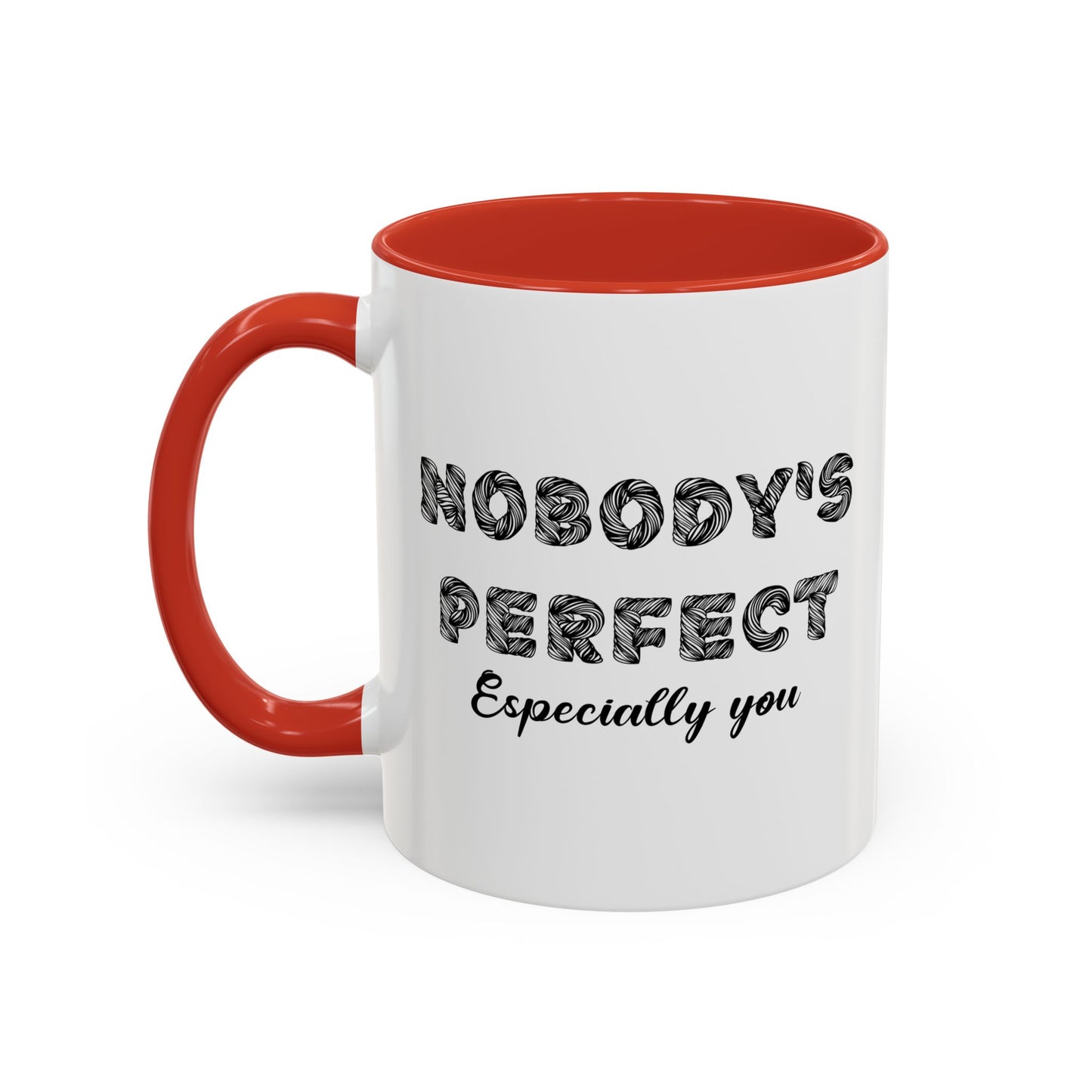 NOBODY'S PERFECT Accent BiColor Funny Sarcastic Mug