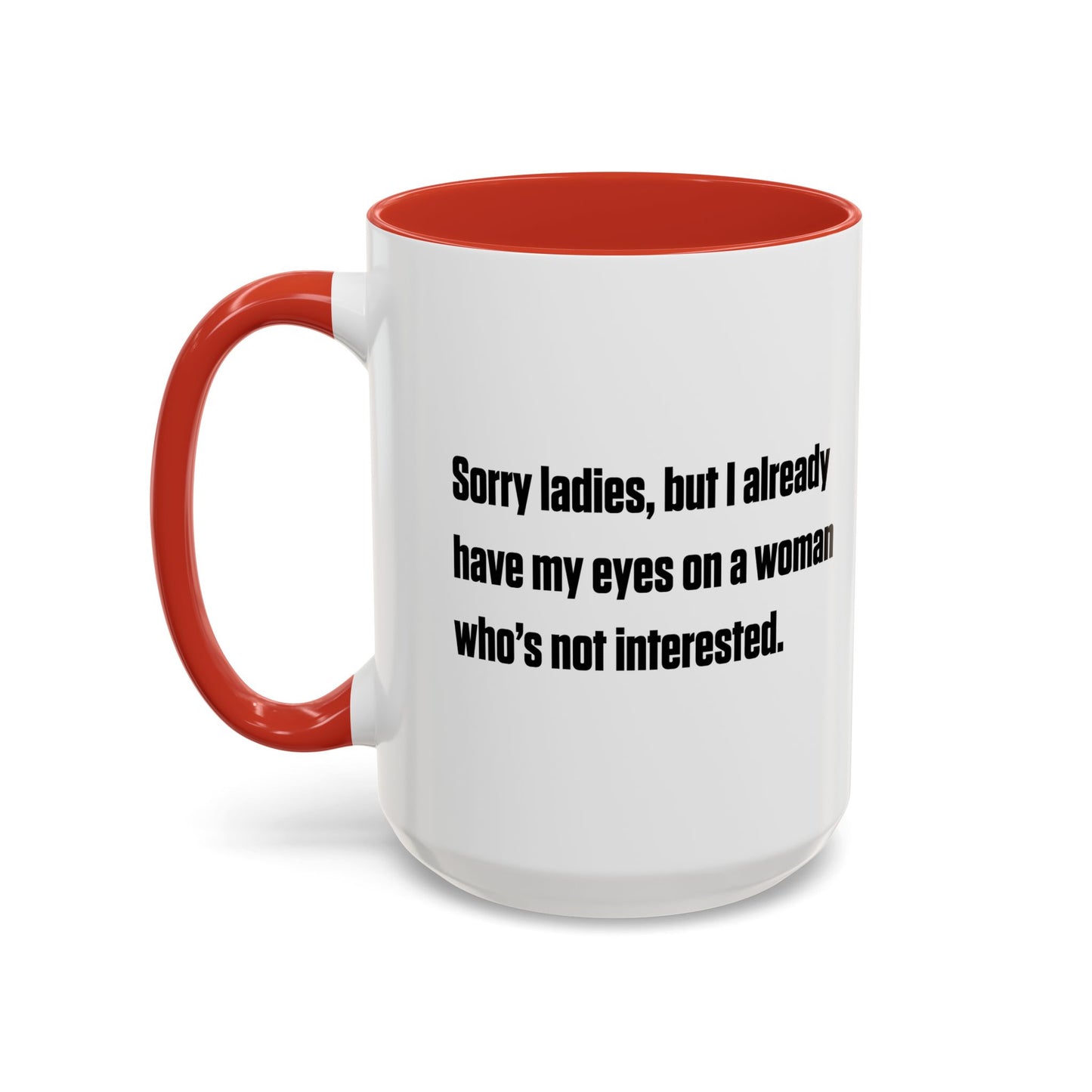 SORRY LADIES Accent BiColor Funny Sarcastic Mug