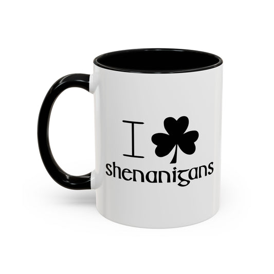 I LOVE SHENANIGANS Accent BiColor Funny Sarcastic Mug