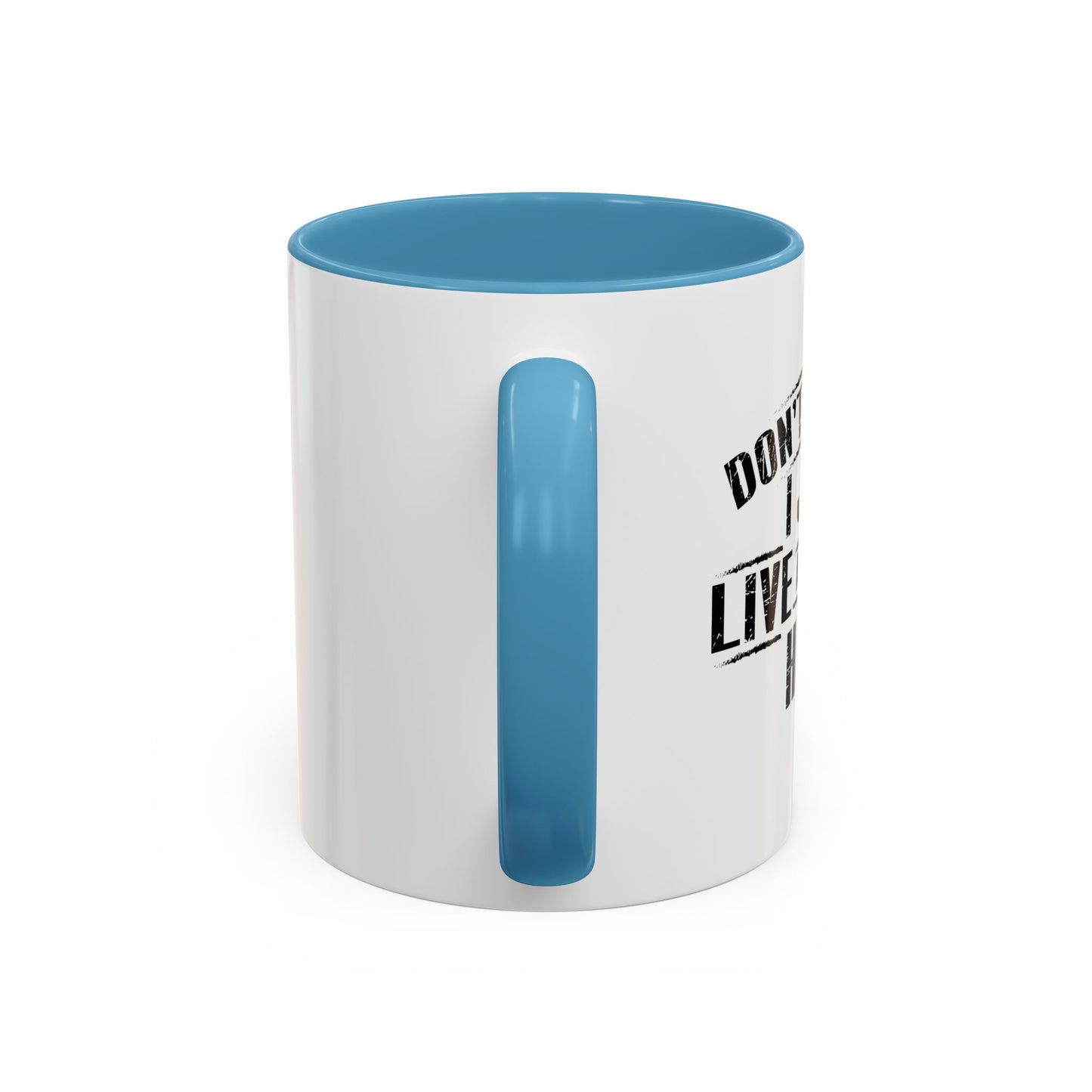 Don't Ask Me I Just Live And Work Here Accent BiColor Funny Sarcastic Mug