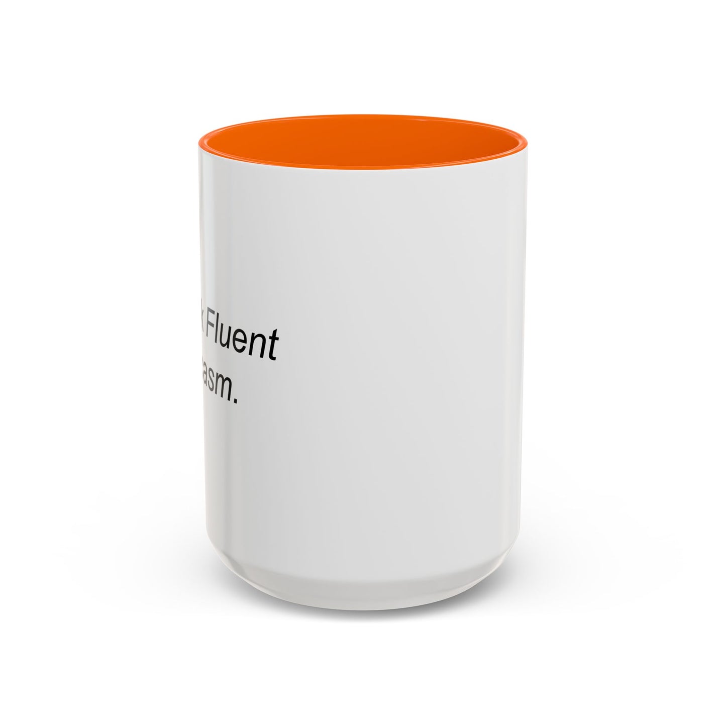 I Speak Fluent Sarcasm. Accent BiColor Funny Sarcastic Mug