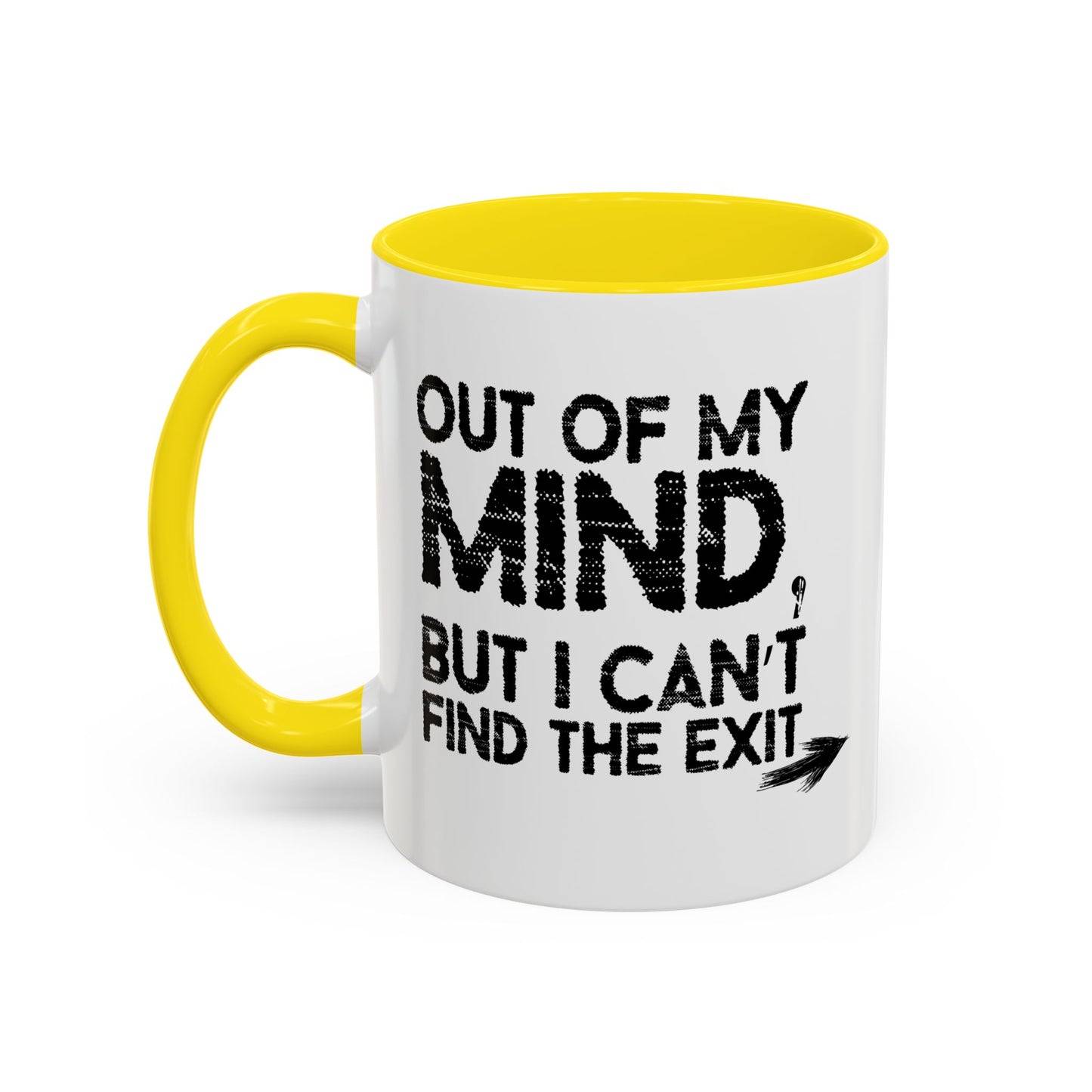 OUT OF MY MIND Accent BiColor Funny Sarcastic Mug