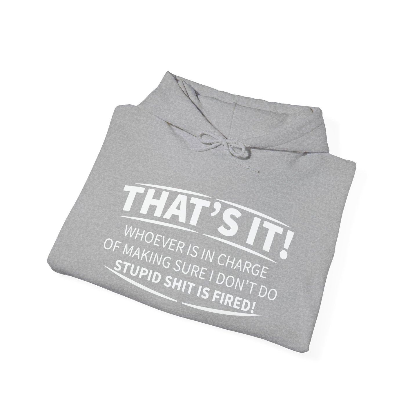 THAT' IT - Premium Unisex Funny Sarcastic Black Hoodie Sweatshirt