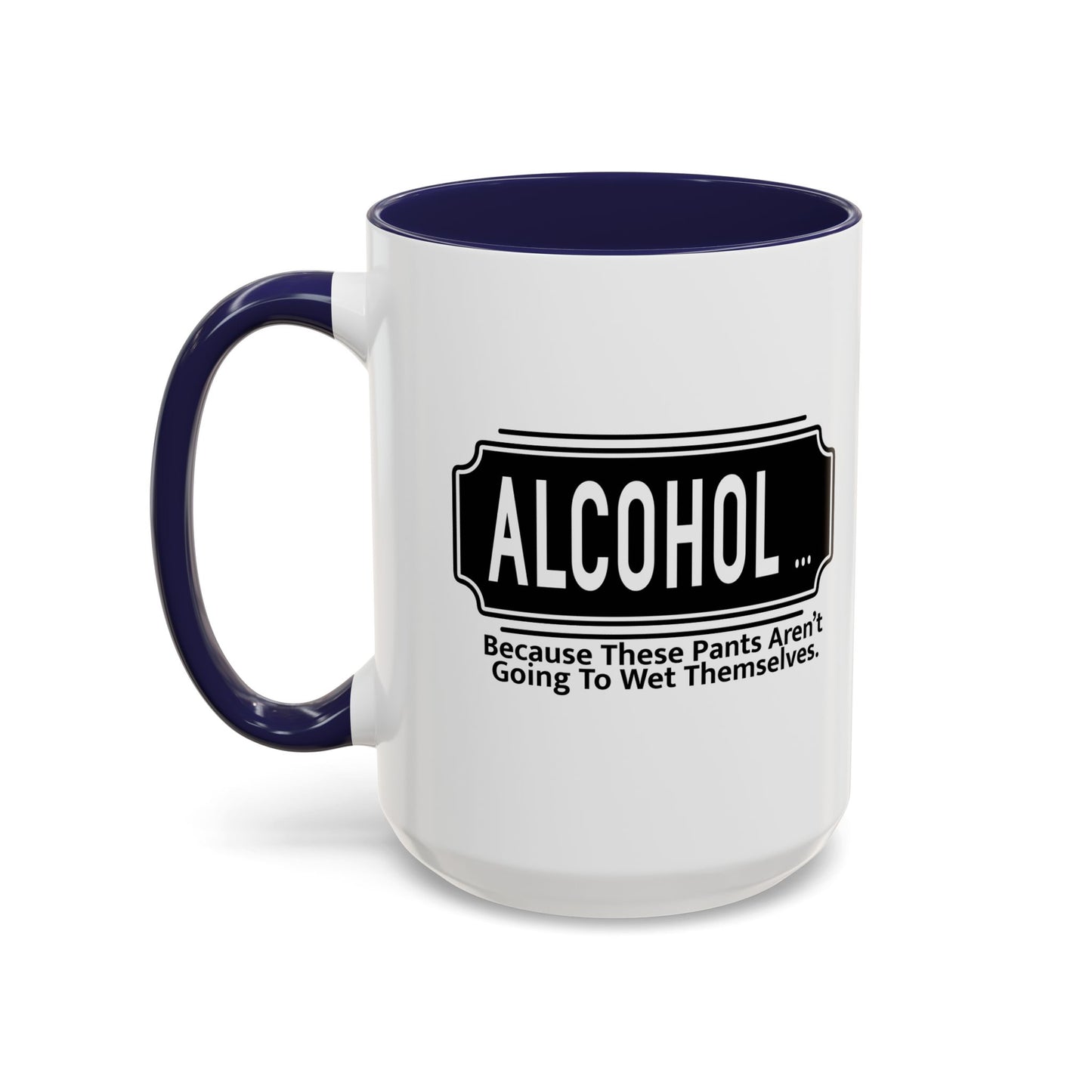 WHY ALCOHOL!? Accent BiColor Funny Sarcastic Mug