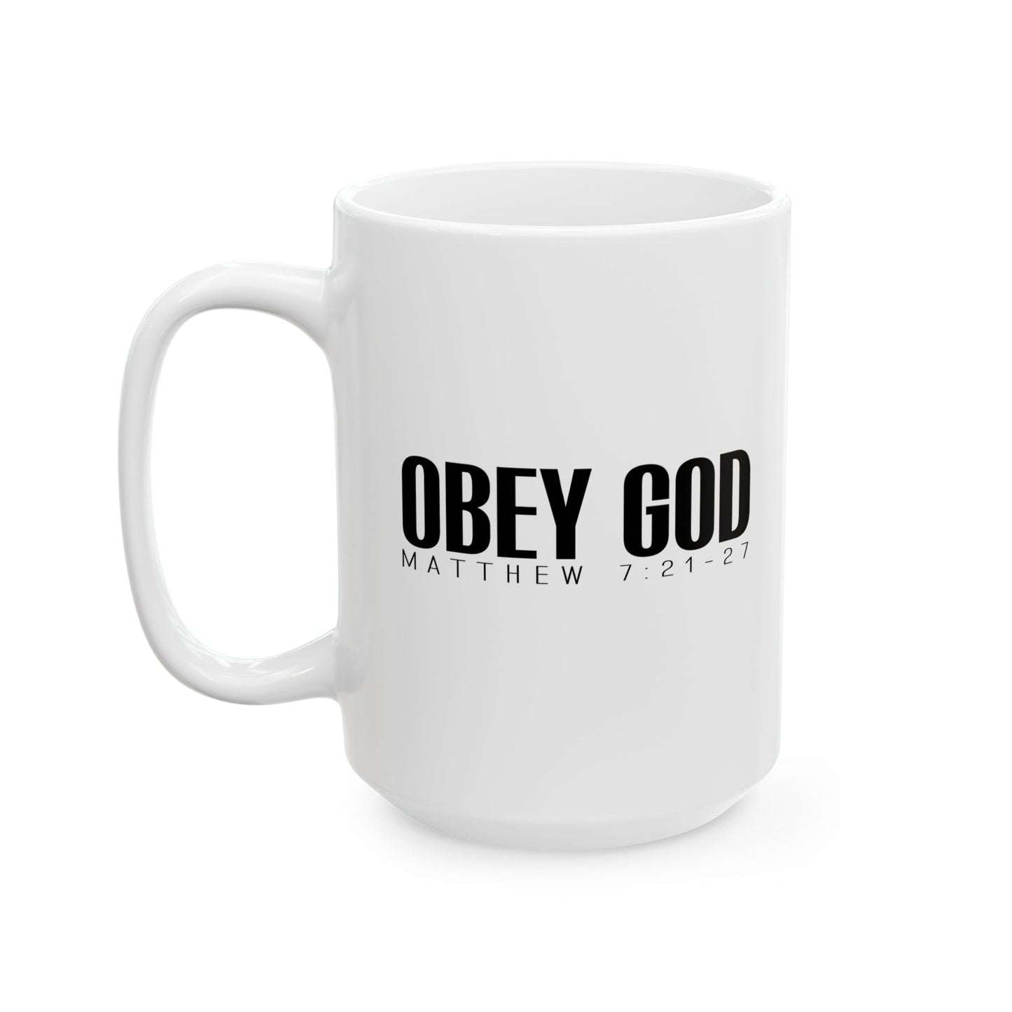 OBEY GOD - MATTHEW 7:21 WHITE MUG