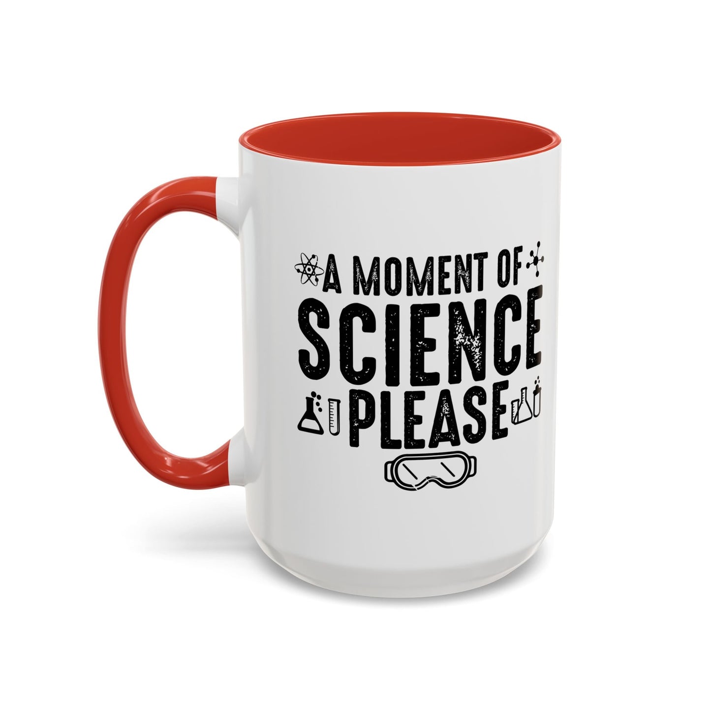 A MOMENT OF SCIENCE Accent BiColor Funny Sarcastic Mug