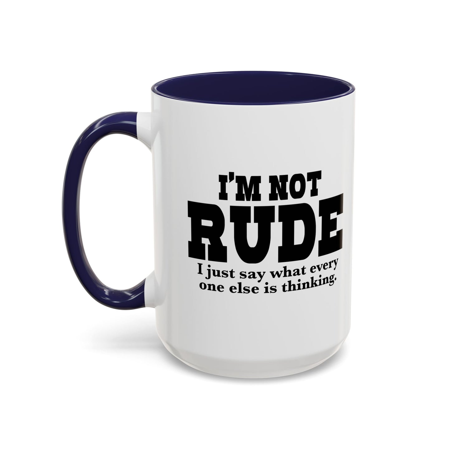 I'M NOT RUDE Accent BiColor Funny Sarcastic Mug