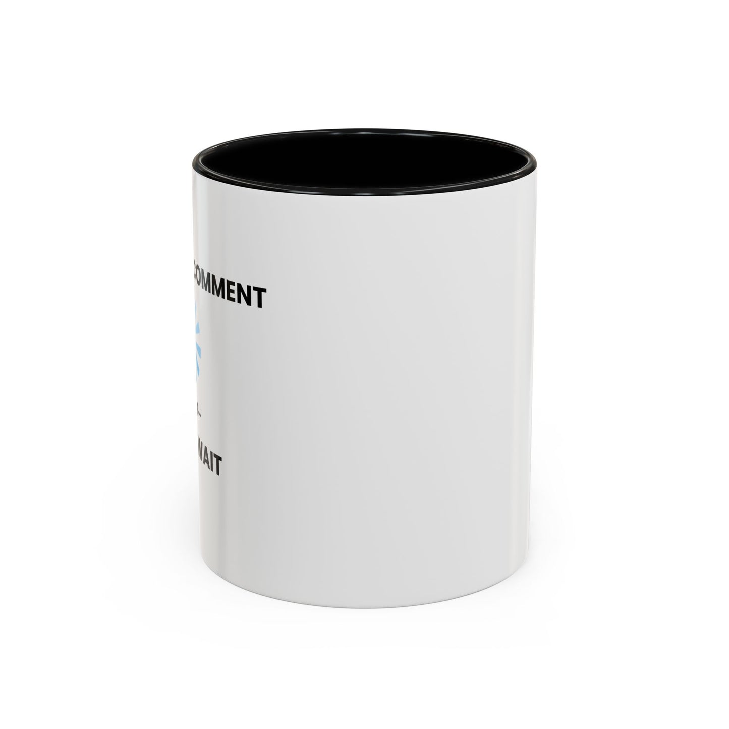 SARCASTIC COMMENT LOADING PLEASE WAIT Accent BiColor Funny Sarcastic Mug