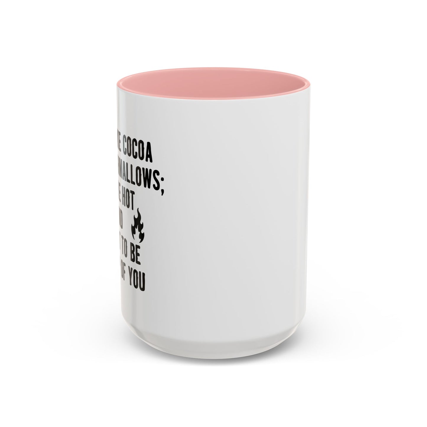 I WANT TO BE ON TOP OF YOU Accent BiColor Funny Sarcastic Mug