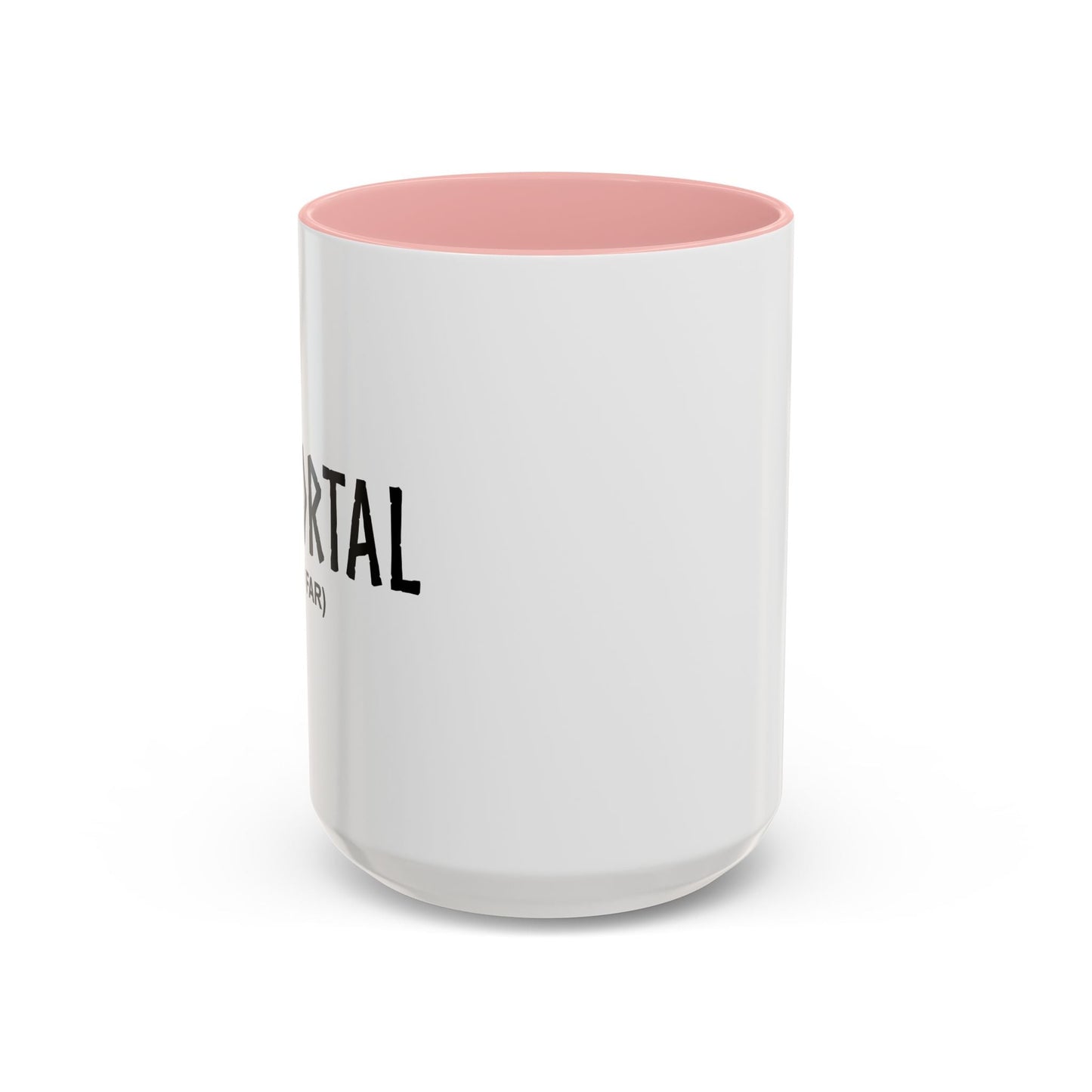 IMMORTAL Accent BiColor Funny Sarcastic Mug