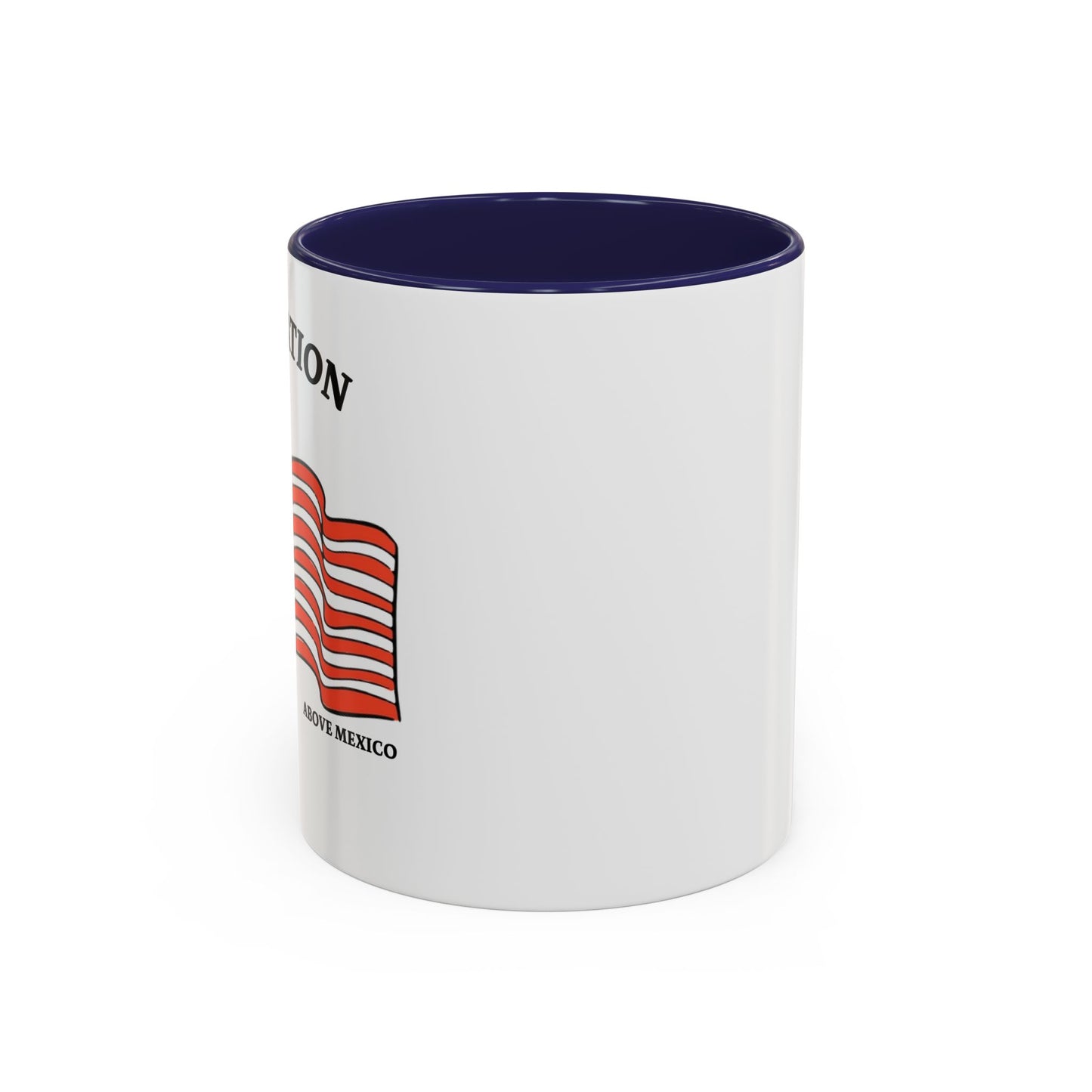 ONE NATION UNDER CANADA ABOVE MEXICO Accent BiColor Funny Sarcastic Mug