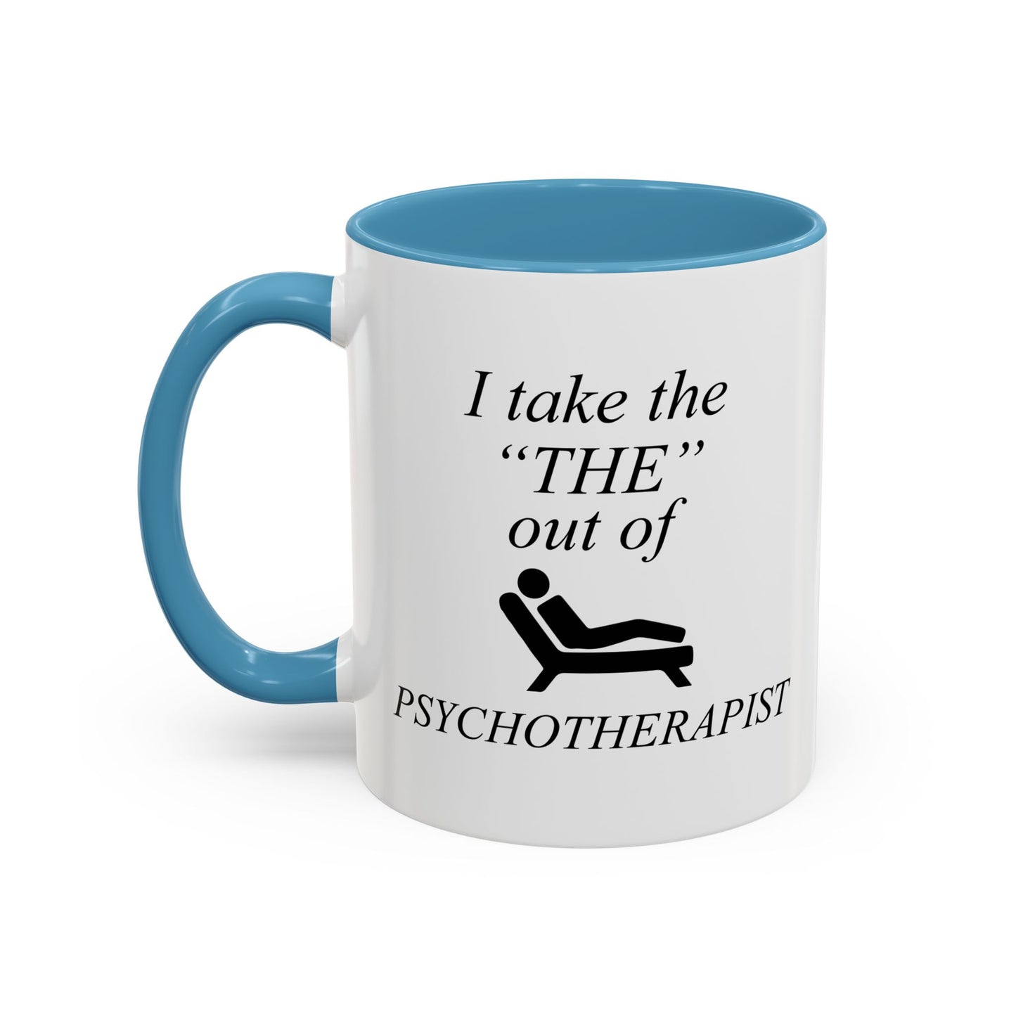 PSYCHOTHERAPIST Accent BiColor Funny Sarcastic Mug