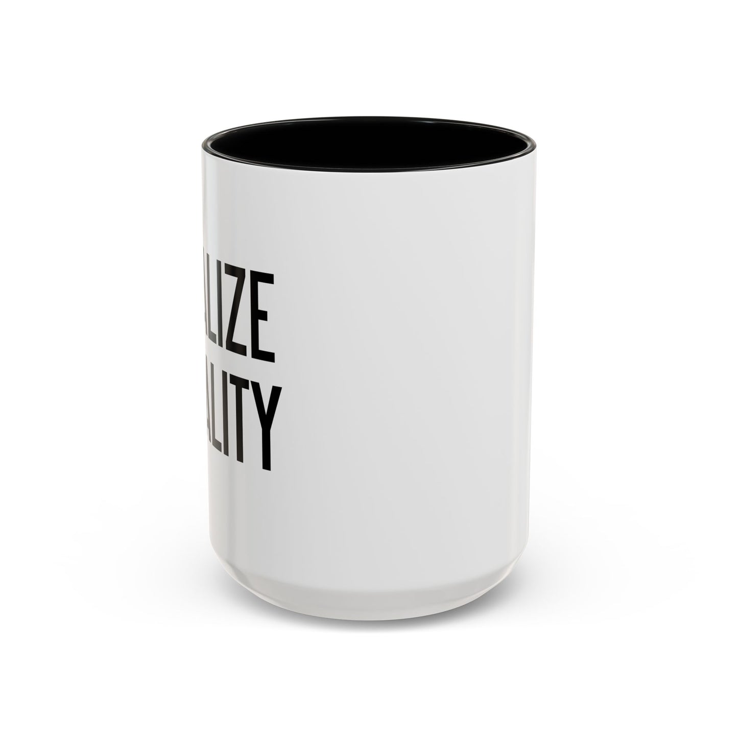 LEGALIZE EQUALITY Accent BiColor Funny Sarcastic Mug