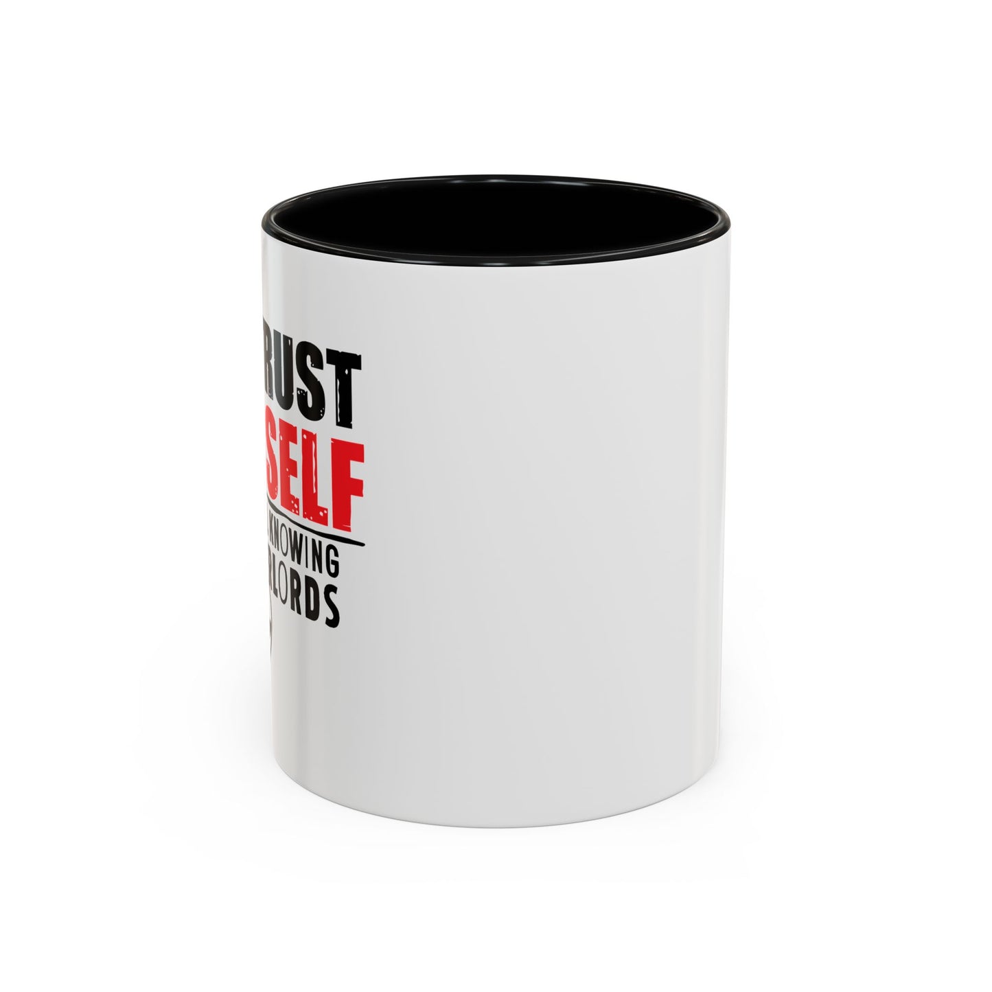 TRUST YOURSELF Accent BiColor Funny Sarcastic Mug