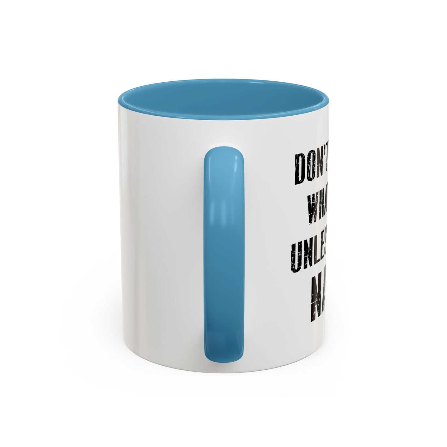 DON'T TELL ME WHAT TO DO Accent BiColor Funny Sarcastic Mug