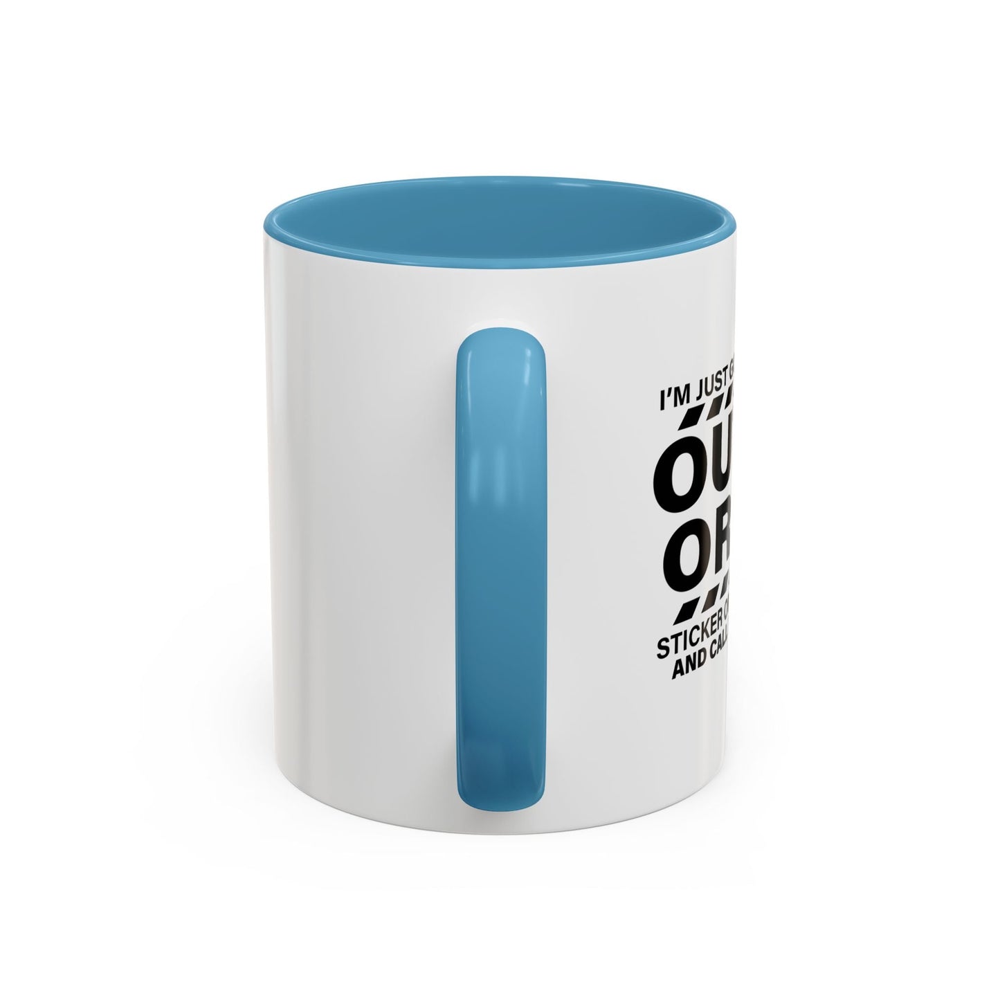 CALL IT FOR THE DAY Accent BiColor Funny Sarcastic Mug