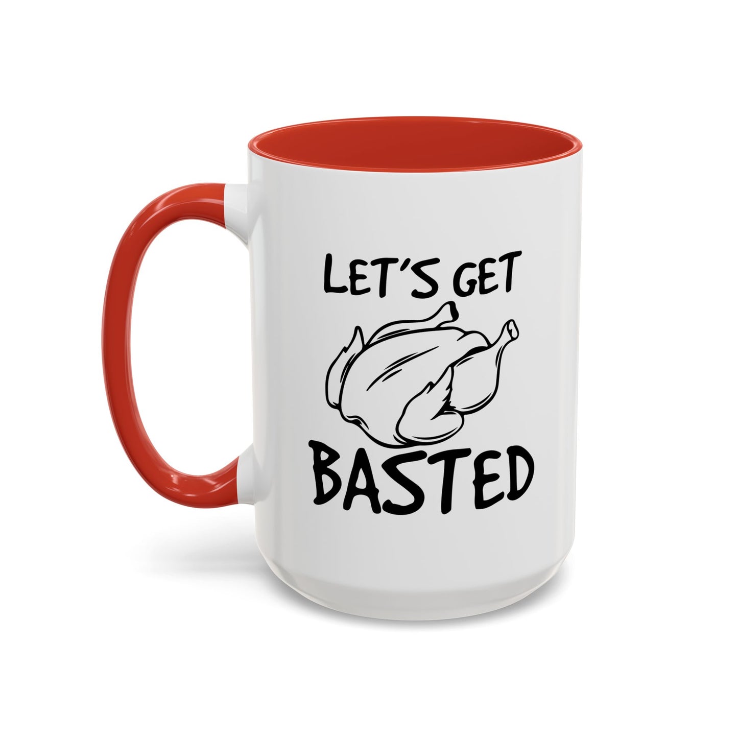 LET'S GET BASTED Accent BiColor Funny Sarcastic Mug