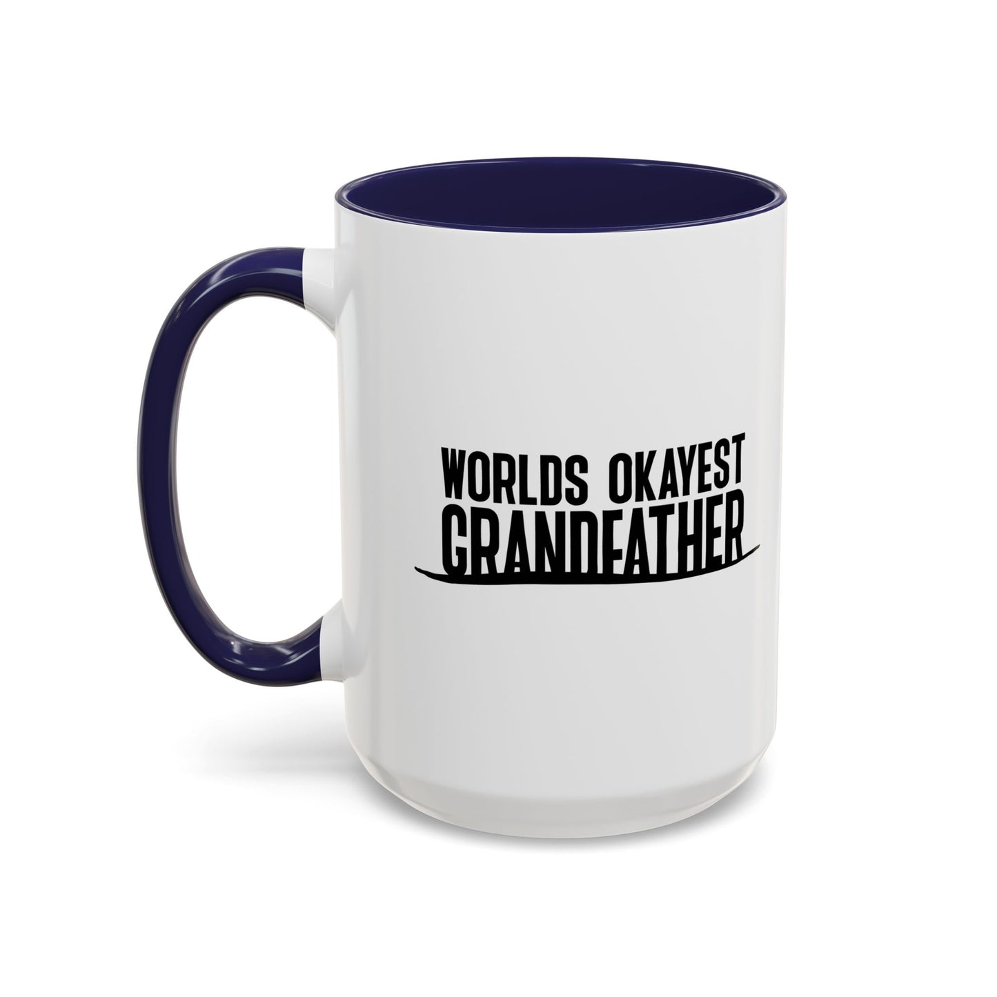 WORLDS OKAYEST GRANDFATHER Accent BiColor Funny Sarcastic Mug