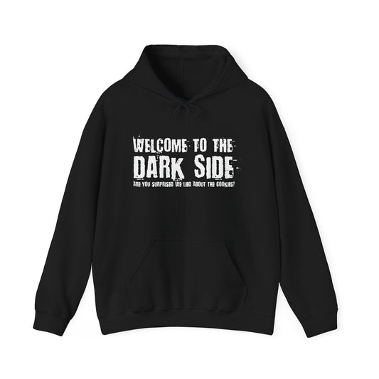 WELCOME TO THE DARK SIDE - Premium Unisex Funny Sarcastic Black Hoodie Sweatshirt