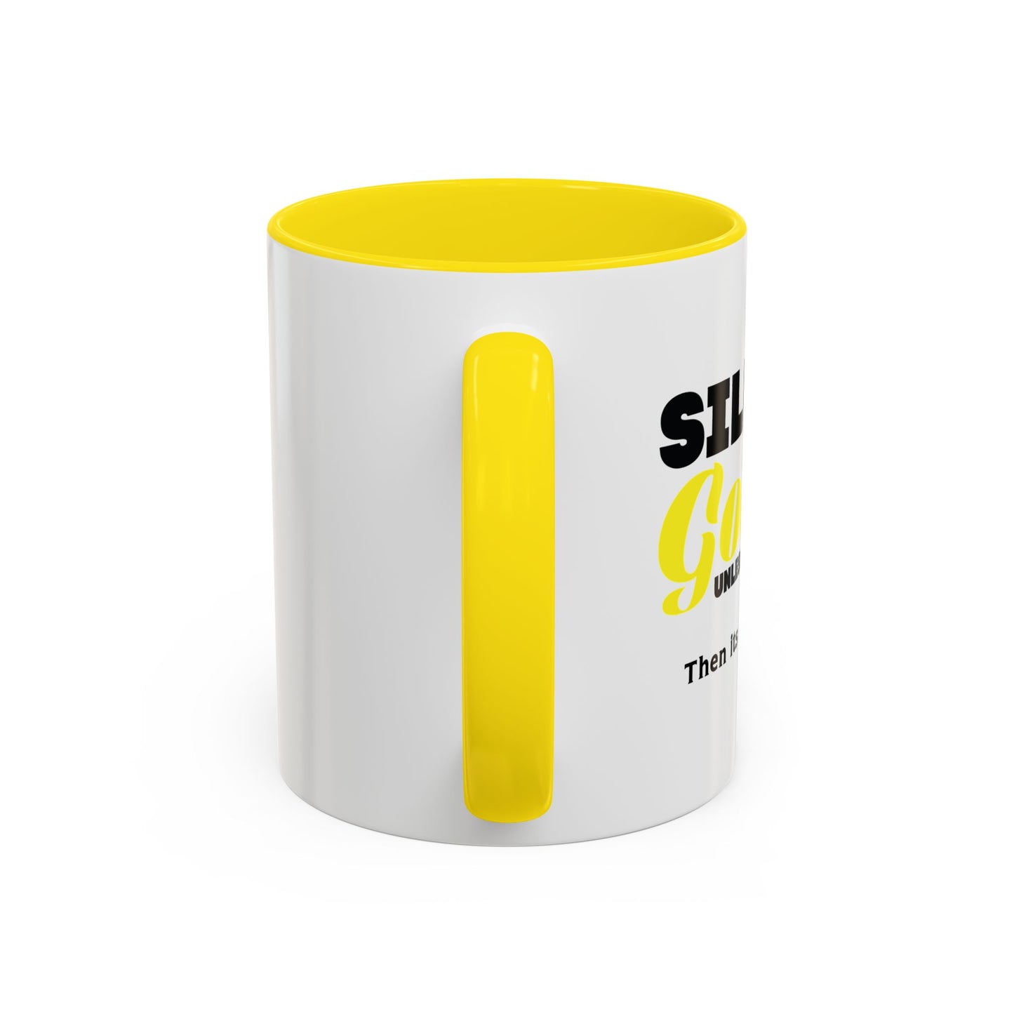 SILENCE IS GOLDEN Accent BiColor Funny Sarcastic Mug