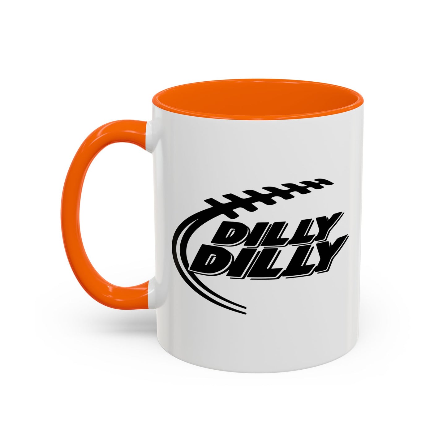 DILLY DILLY Accent BiColor Funny Sarcastic Mug