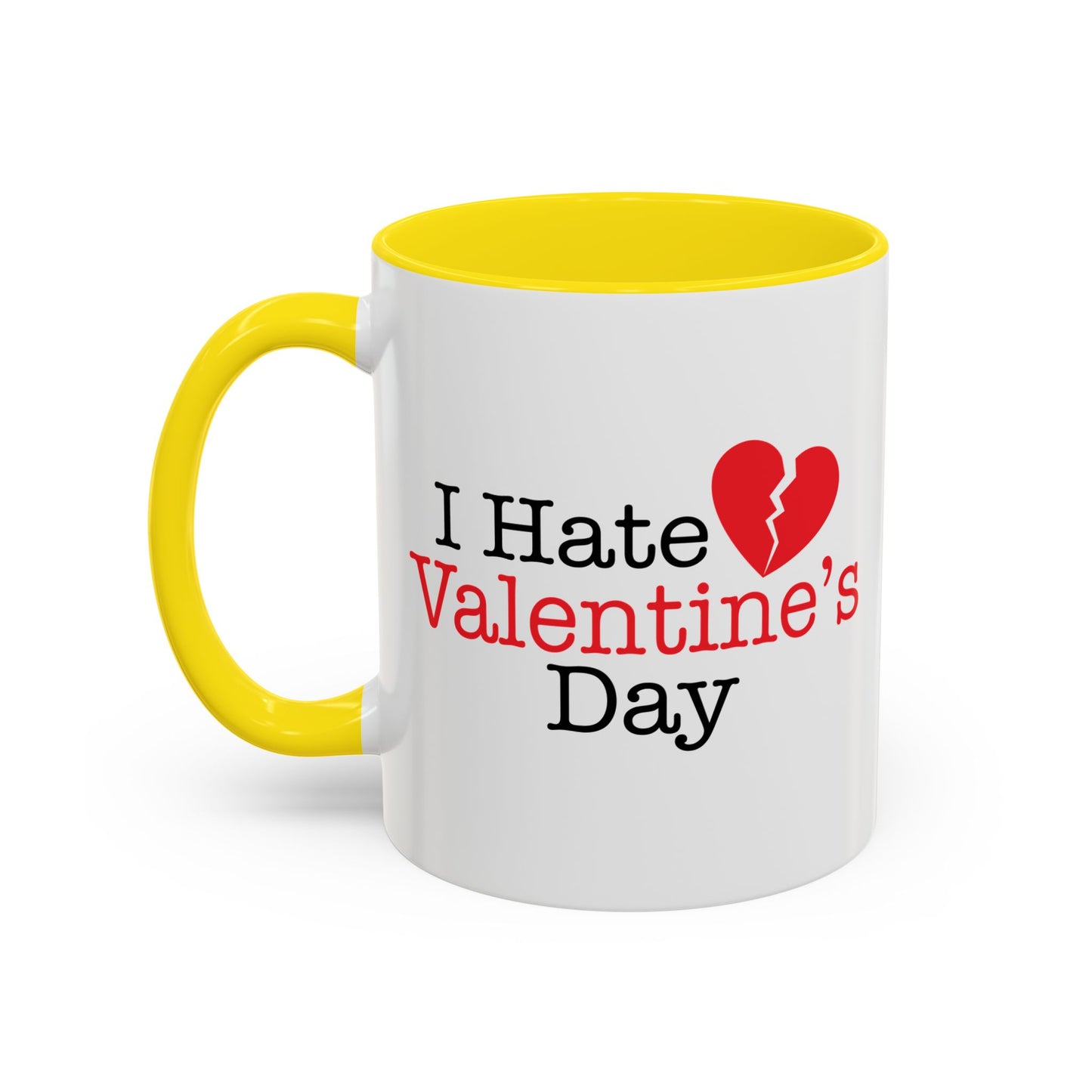 I HATE VALENTINE'S DAY Accent BiColor Funny Sarcastic Mug