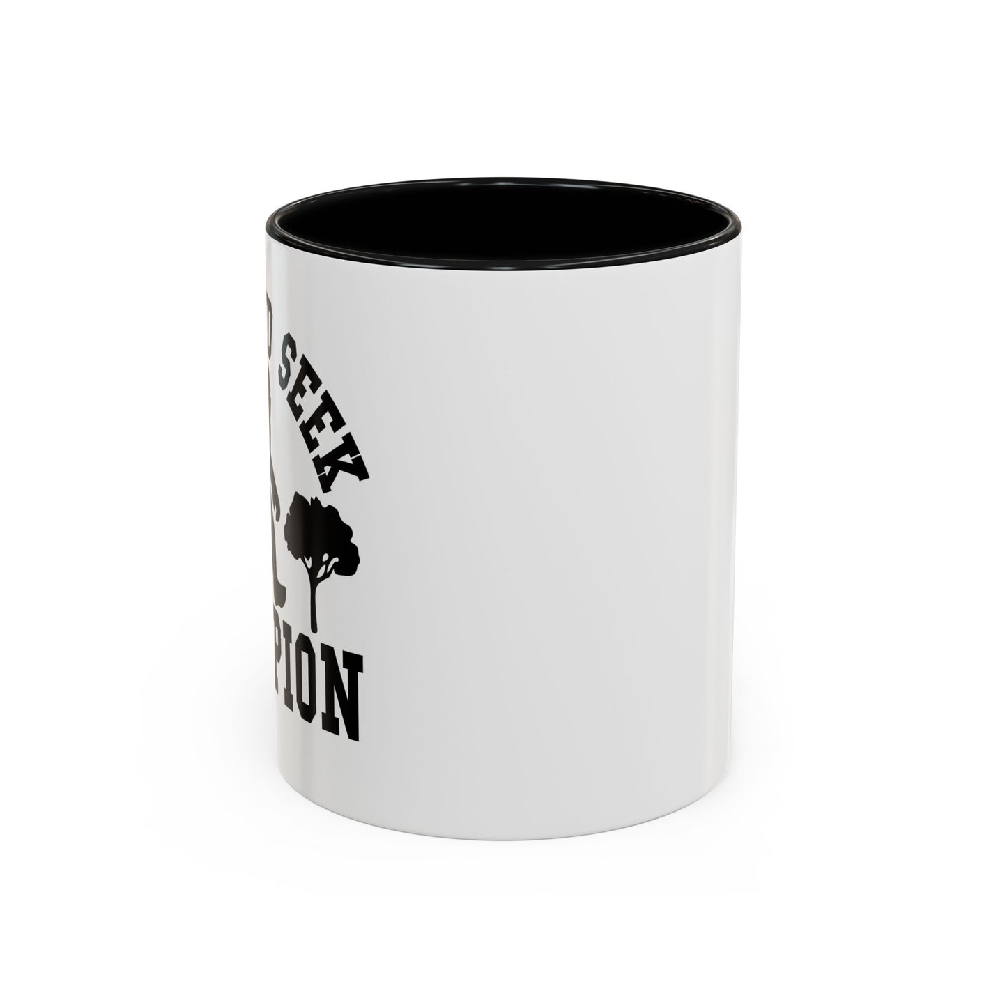 HIDE AND SEEK Accent BiColor Funny Sarcastic Mug