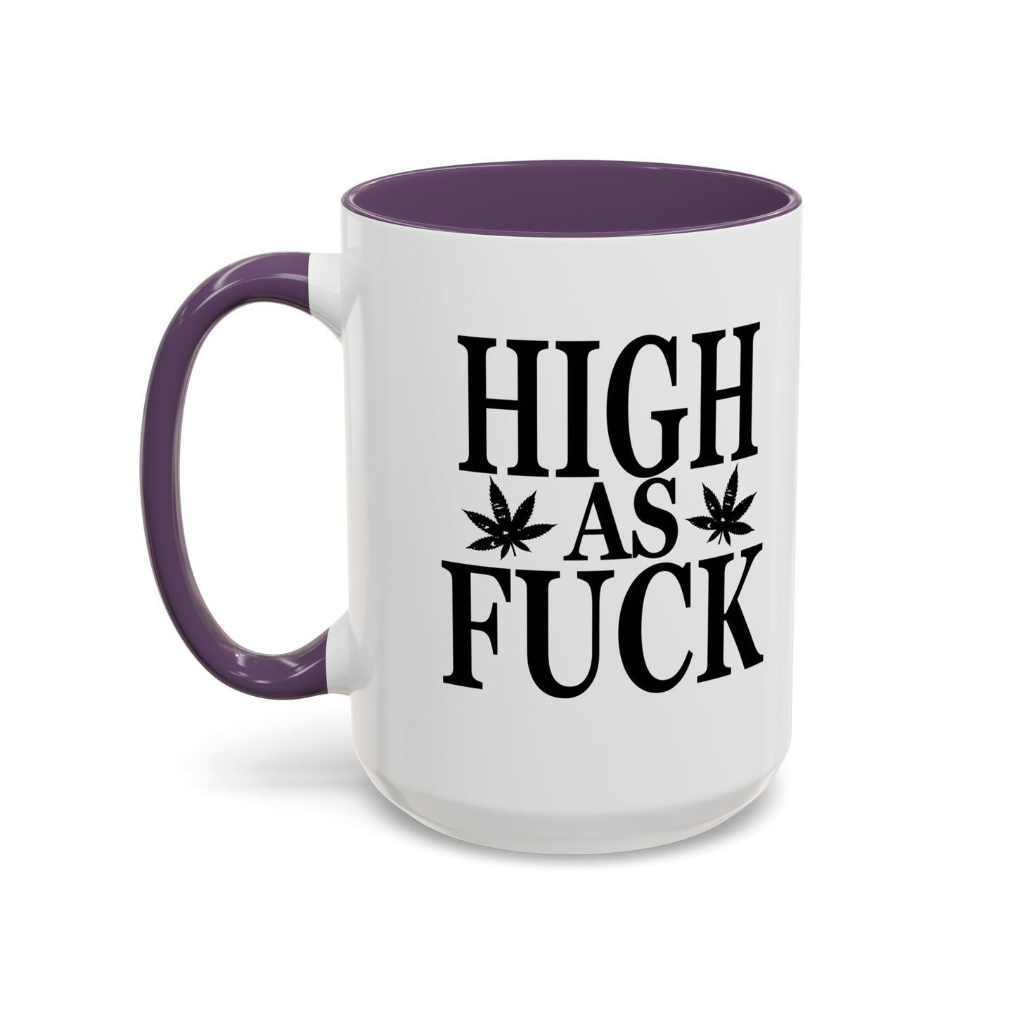 HIGH AS FUCK Accent BiColor Funny Sarcastic Mug