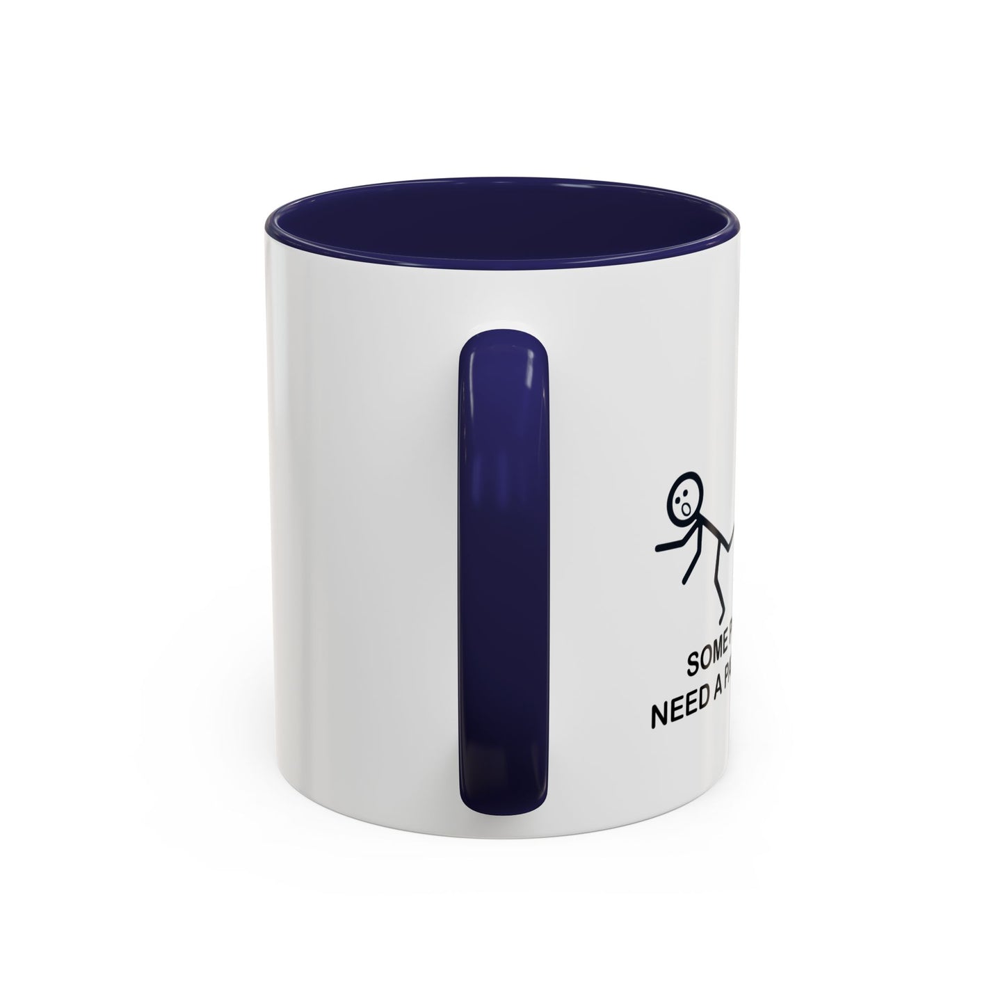 SOMEPEOPLE JUST NEED A PAT ON THE BACK Accent BiColor Funny Sarcastic Mug