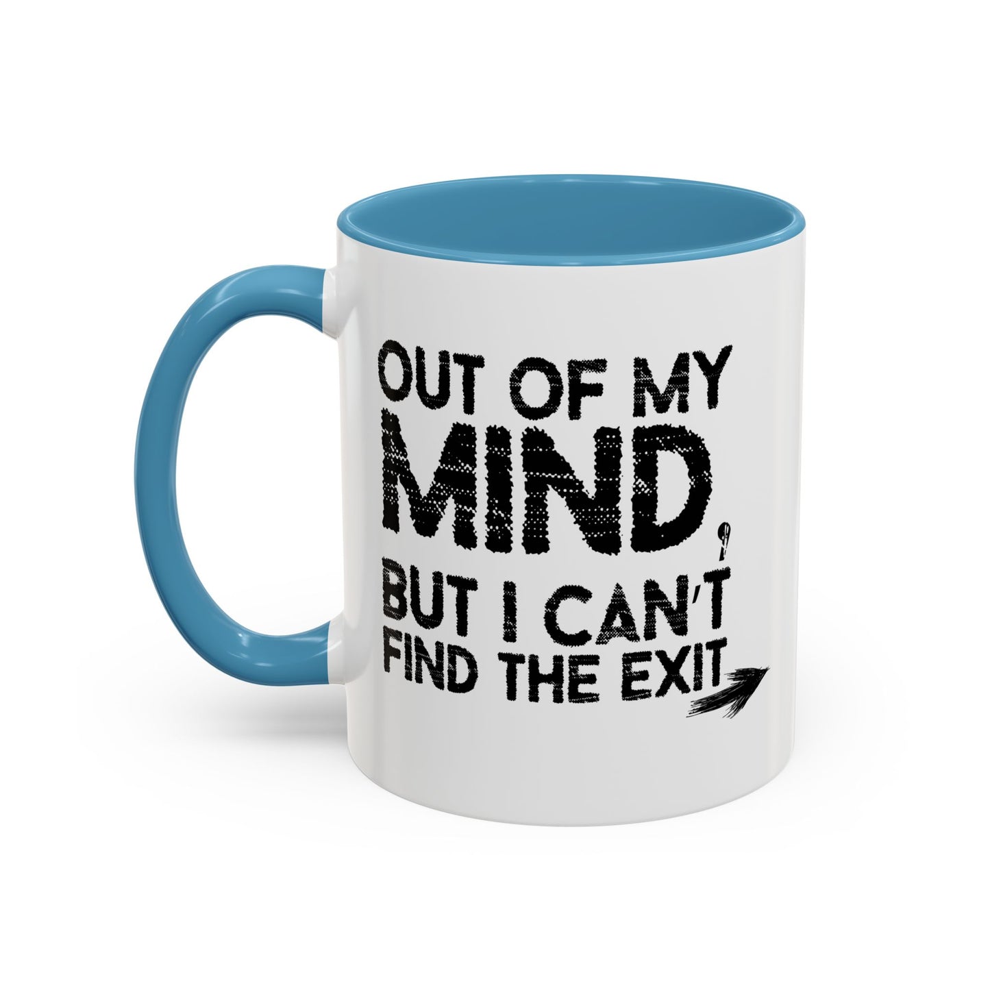 OUT OF MY MIND Accent BiColor Funny Sarcastic Mug